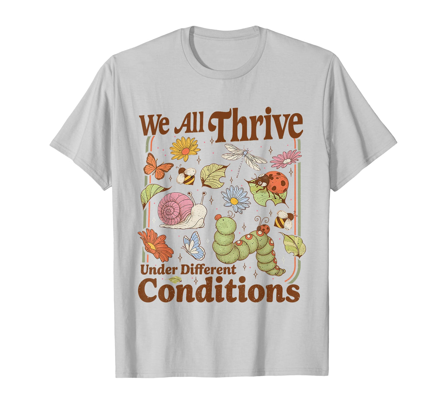 We All Thrive Under Different Conditions Funny SPED Teacher T-Shirt