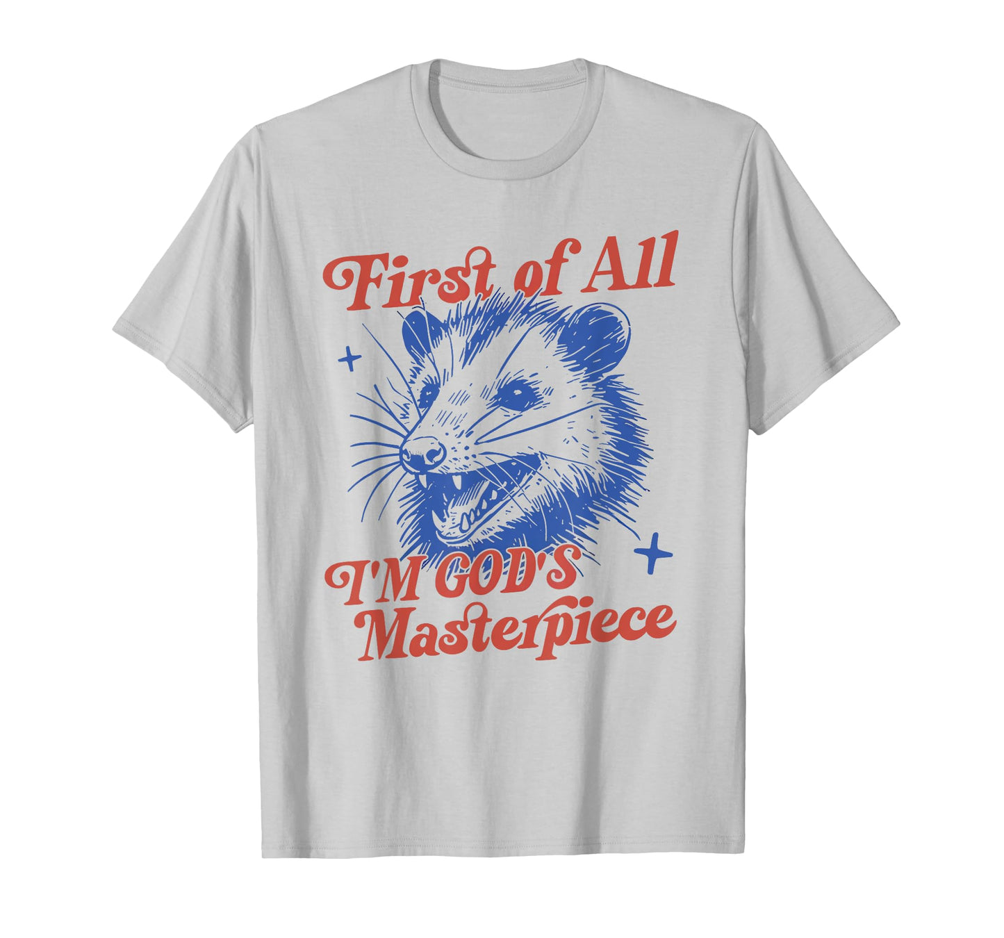 first of all i am god masterpieces opossum raccoon christian T-Shirt