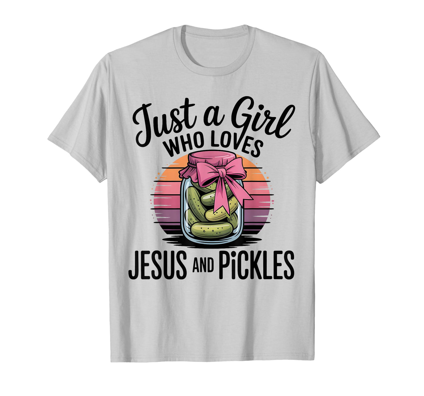 Just A Girl Who Loves Jesus and Pickles Funny Pickles Jesus T-Shirt