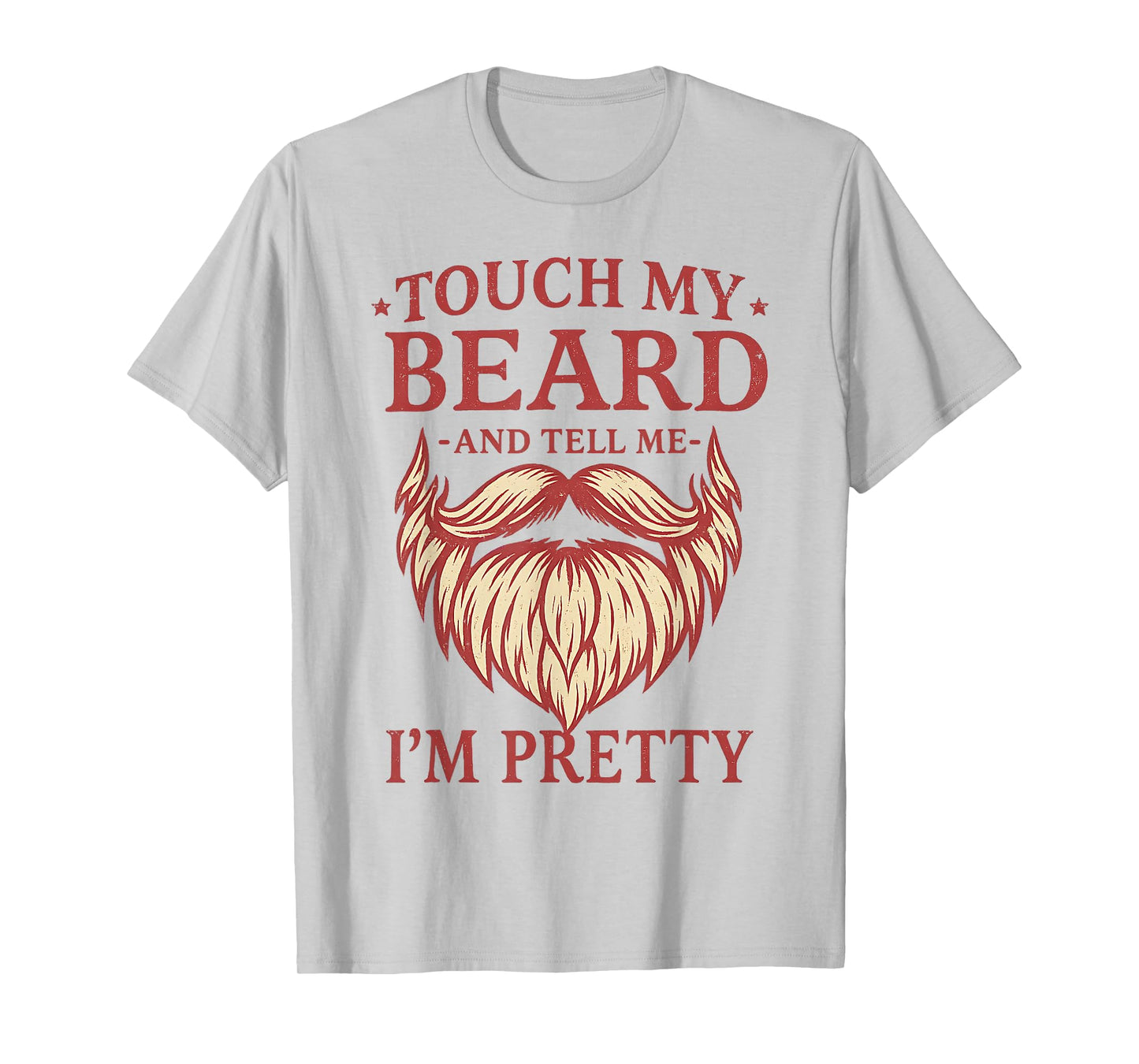 Funny Touch My Beard and Tell Me I'm Pretty Monkey(On Back) T-Shirt