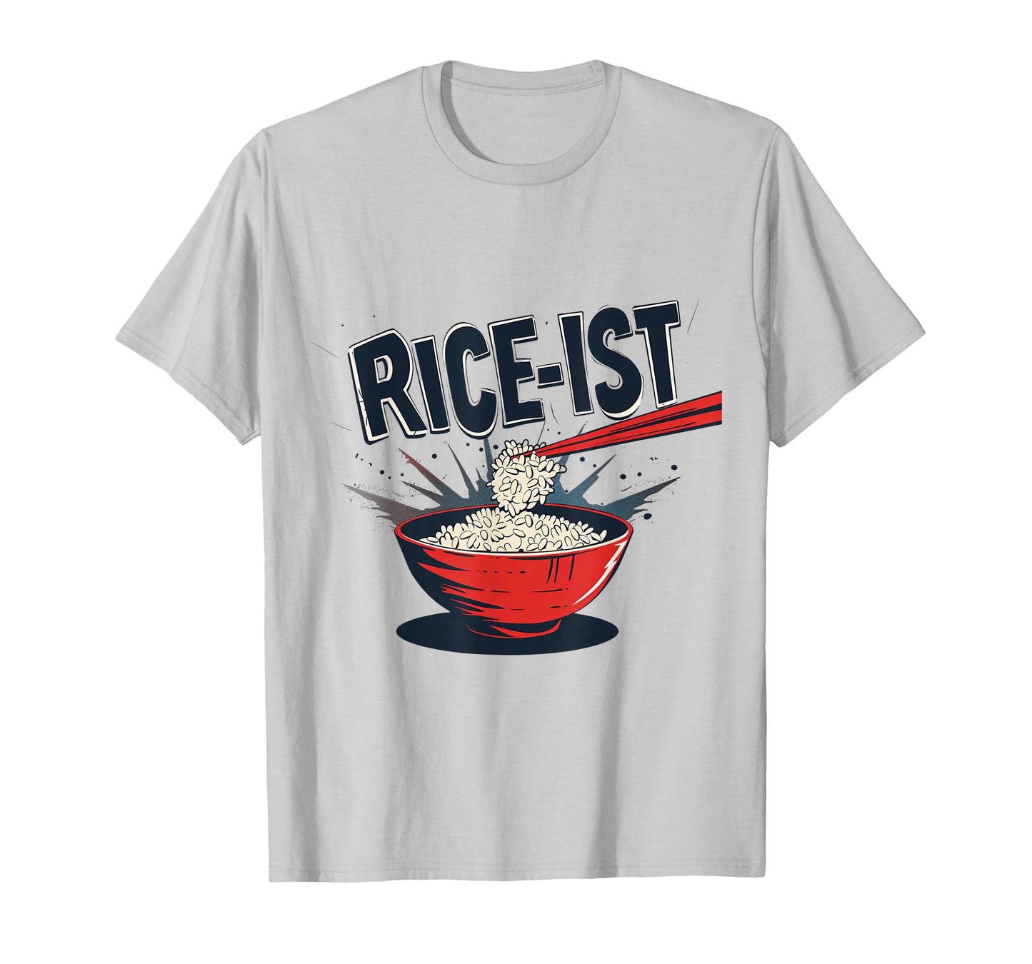 Rice-ist Funny Rice Asian Japan Chinese Food Joke Chopsticks T-Shirt