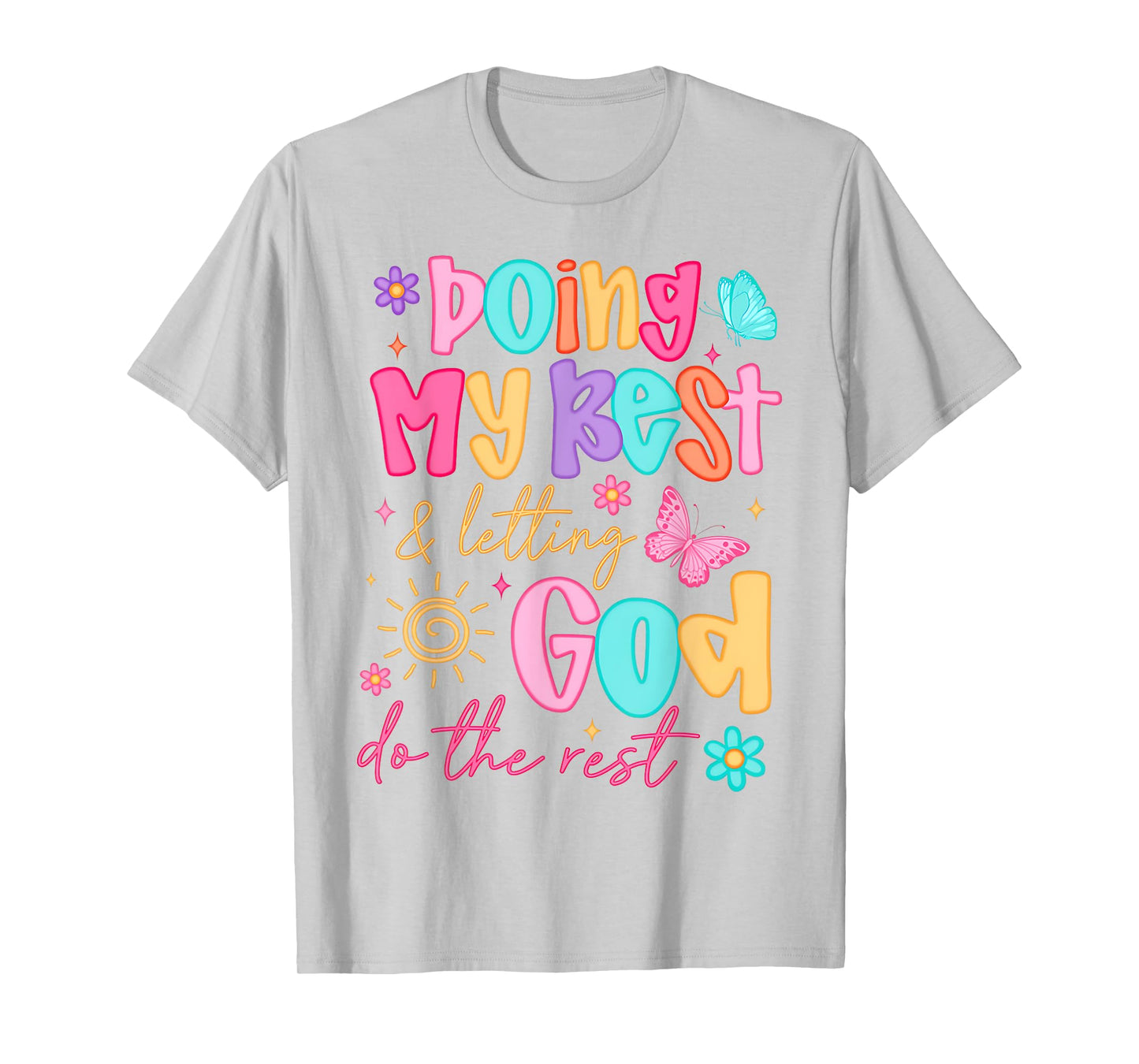 Doing My Best And Letting God Do The Rest Christian Faith T-Shirt
