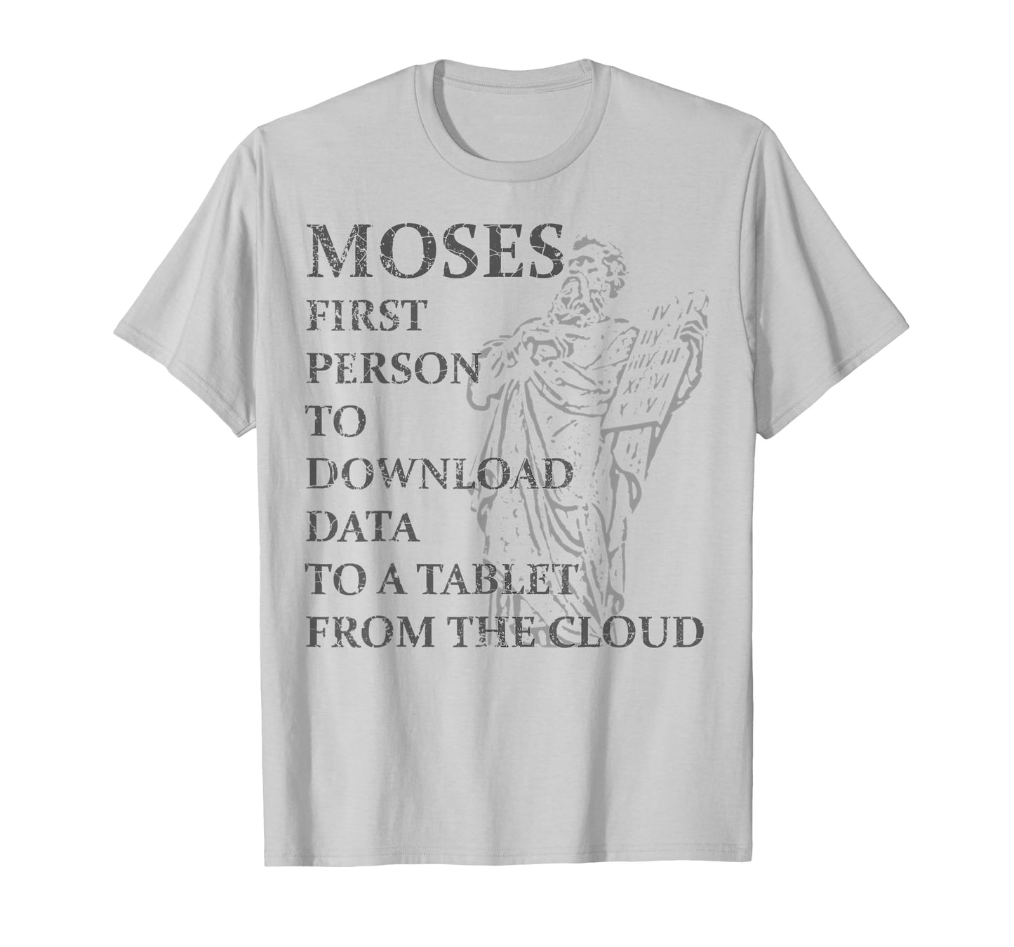 Moses Was The First Person With A Tablet Christian Religious T-Shirt