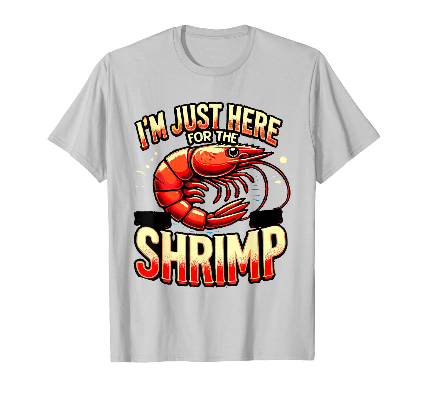 Funny Shrimp Seafood Boil Party Fishing Food Shrimp Lover T-Shirt