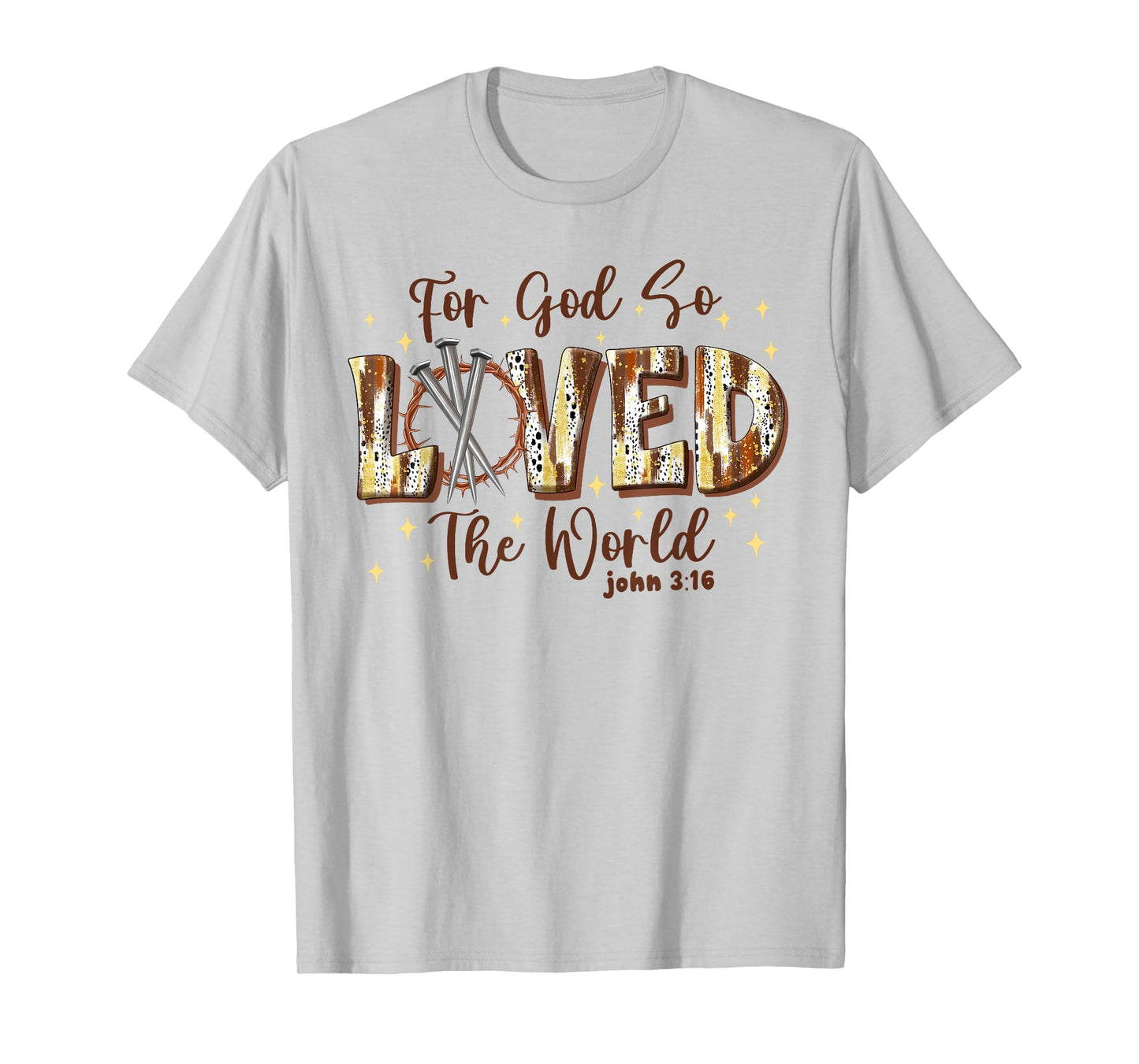 God Loved The World Christian Loved John 3 16 Men Women T-Shirt