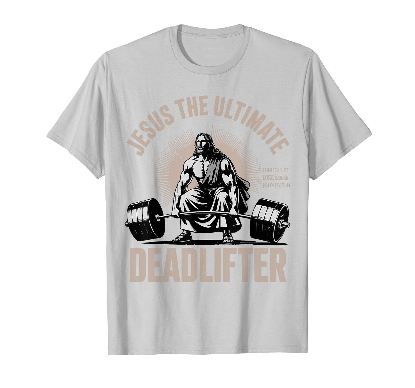 Funny Christian Workout Gym Jesus The Ultimate Deadlifter T-Shirt