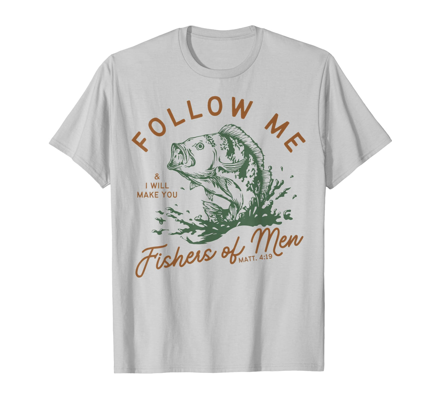 Follow Me And I Will Make You Fishers Of Men Dad Son Fishing T-Shirt