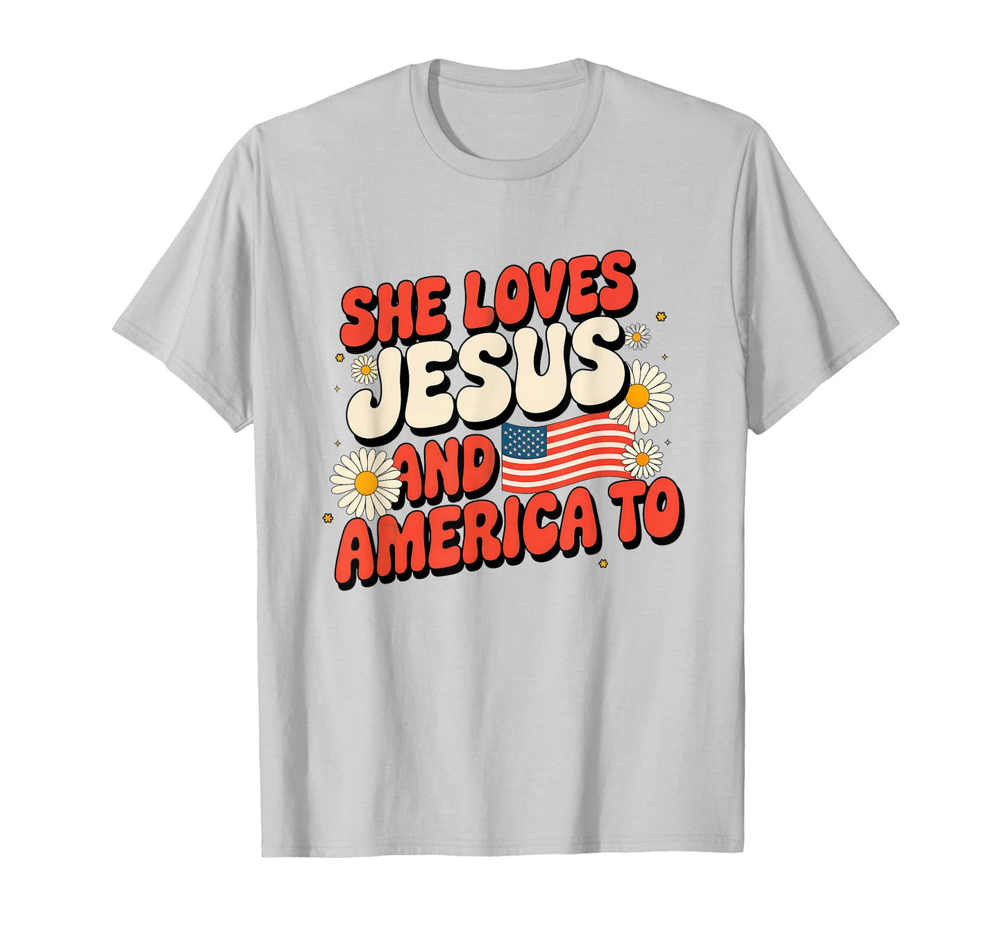 She Loves Jesus and America Too Patriotic Tee T-Shirt