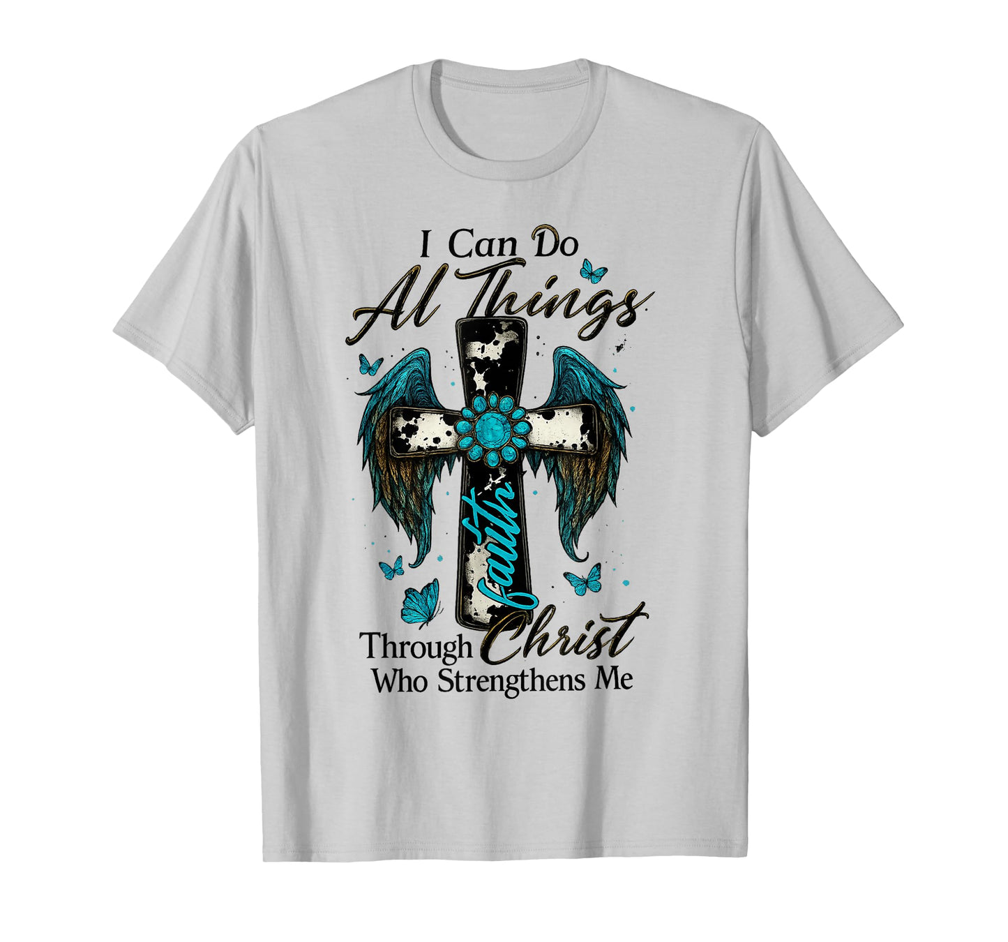 I Can Do All Things Through Christ Who Strengthens Me Cross T-Shirt