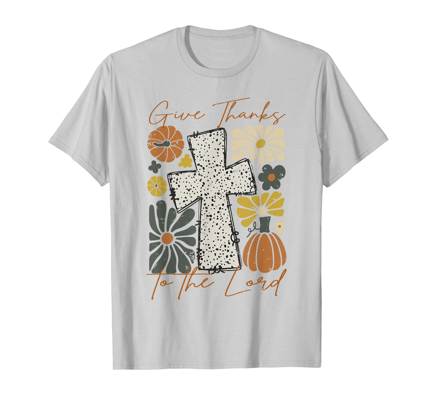 Jesus Give Thanks To The Lord Christian Cross God Faith T-Shirt