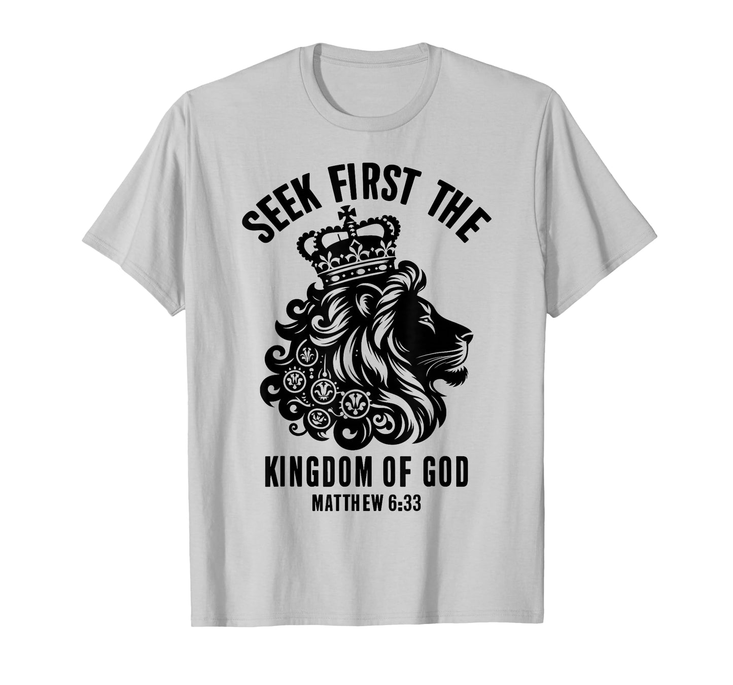 Bible Verse Seek First The Kingdom of GOD Christian T-Shirt