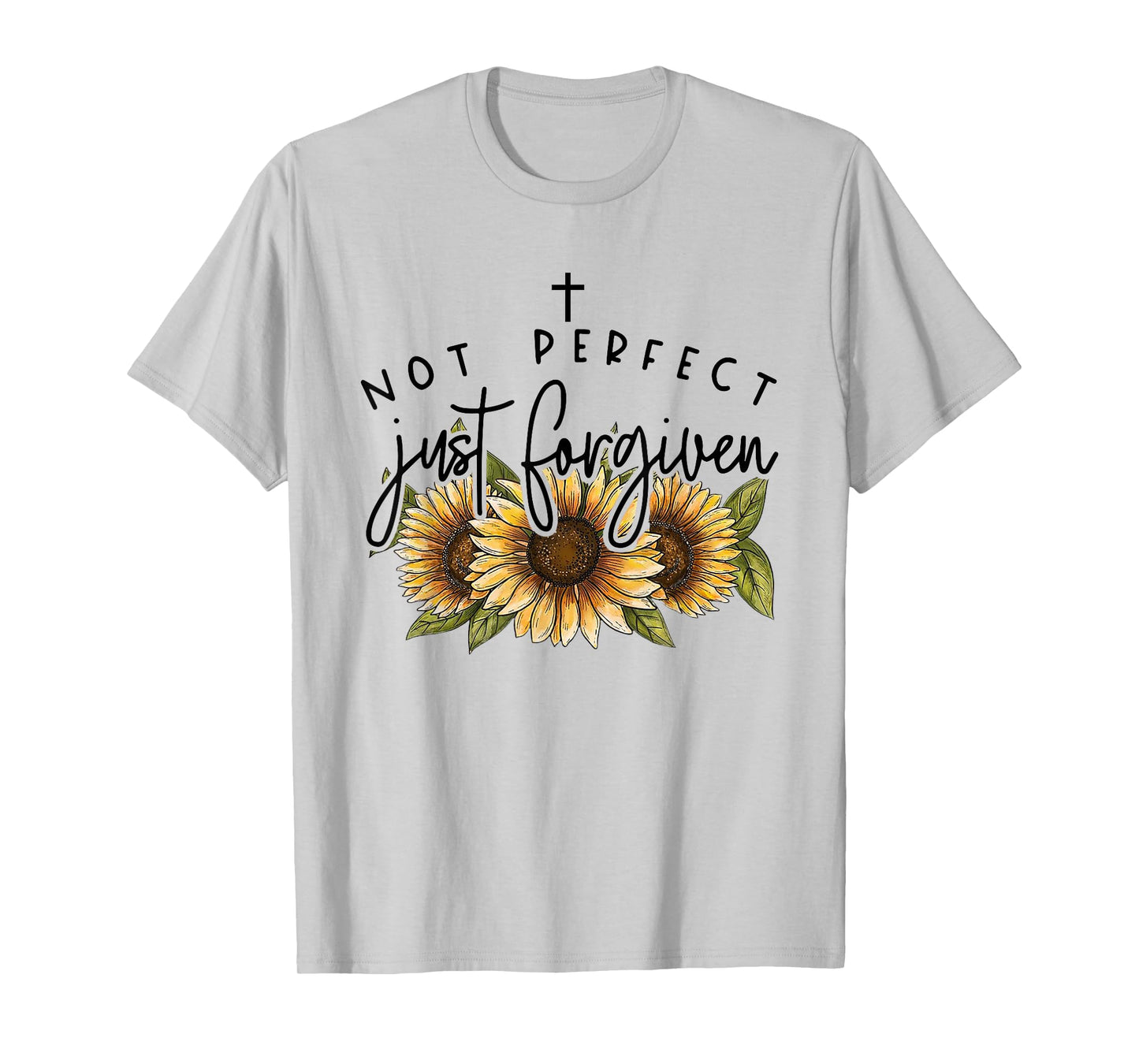 Not Perfect Just Forgiven Sunflower T-Shirt
