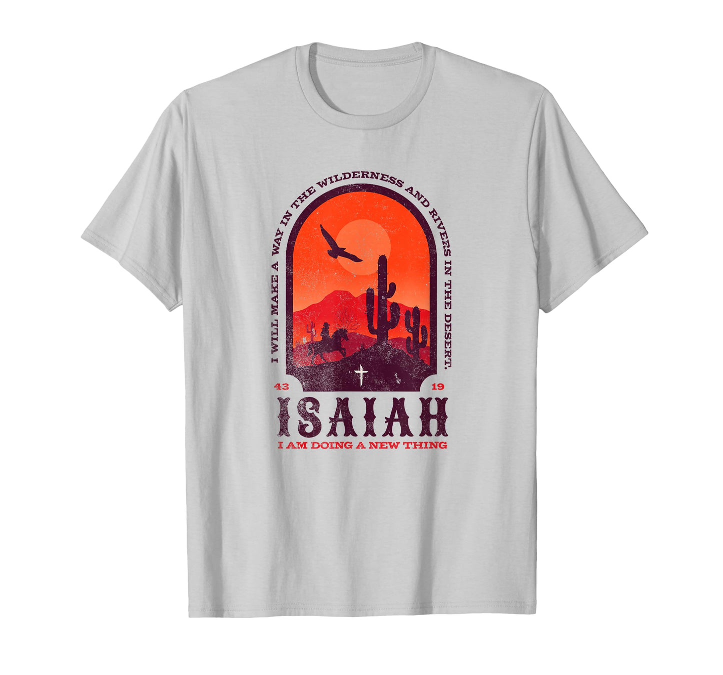 Isaiah 43 19 Doing A New Thing Christian Worship Bible Verse T-Shirt