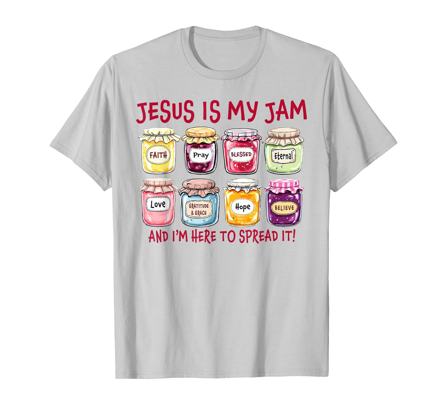 Jesus is My Jam and Im Here to Spread Christian Bible Verse T-Shirt