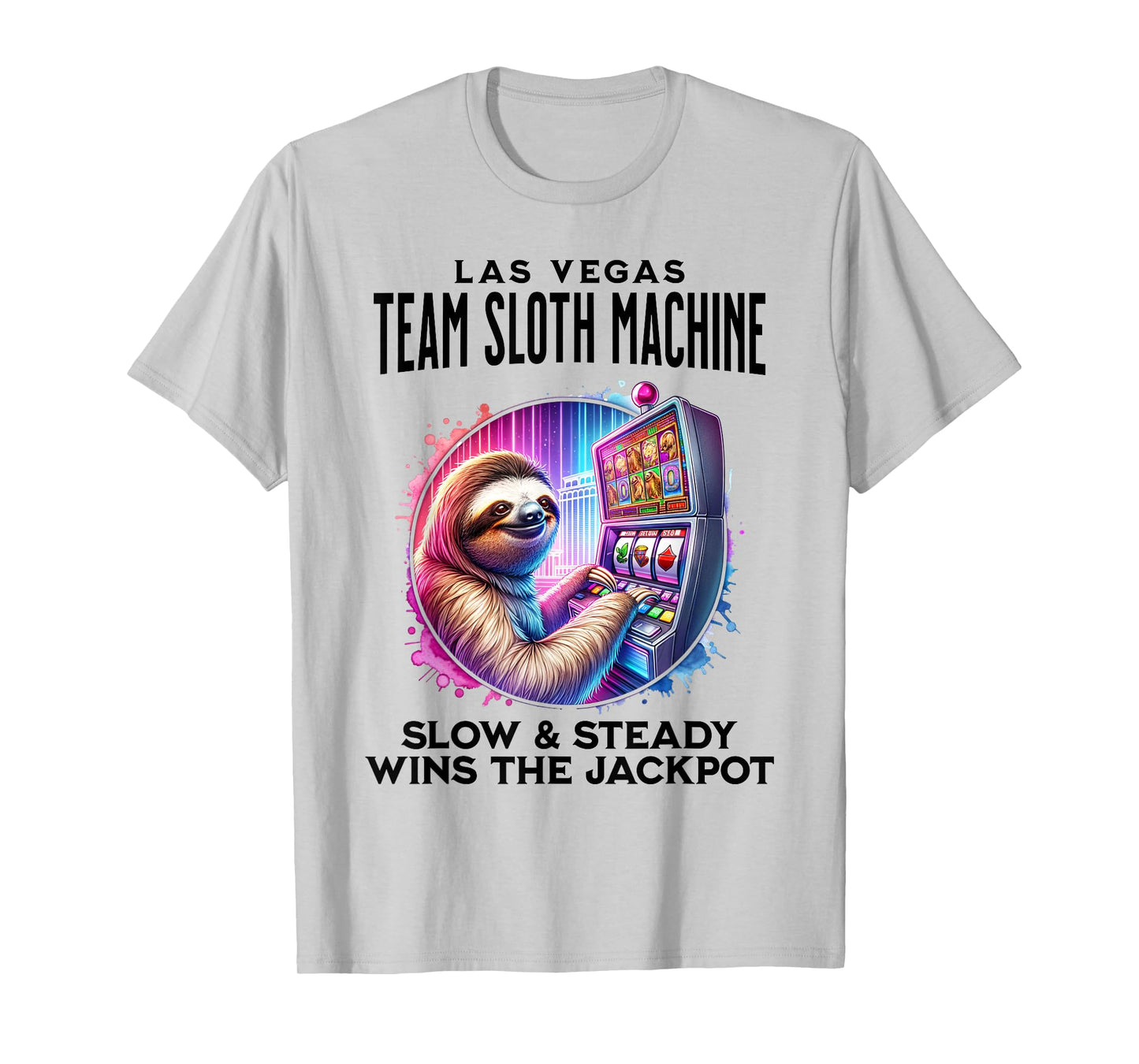 Team Sloth Machine Las Vegas Funny Casino Slots T-Shirt