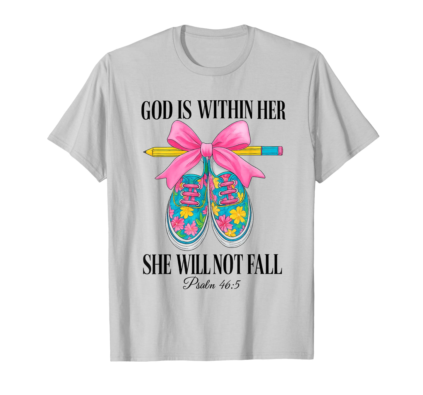 God Is Within Her She Will Not Fall Bow Christian Teacher T-Shirt