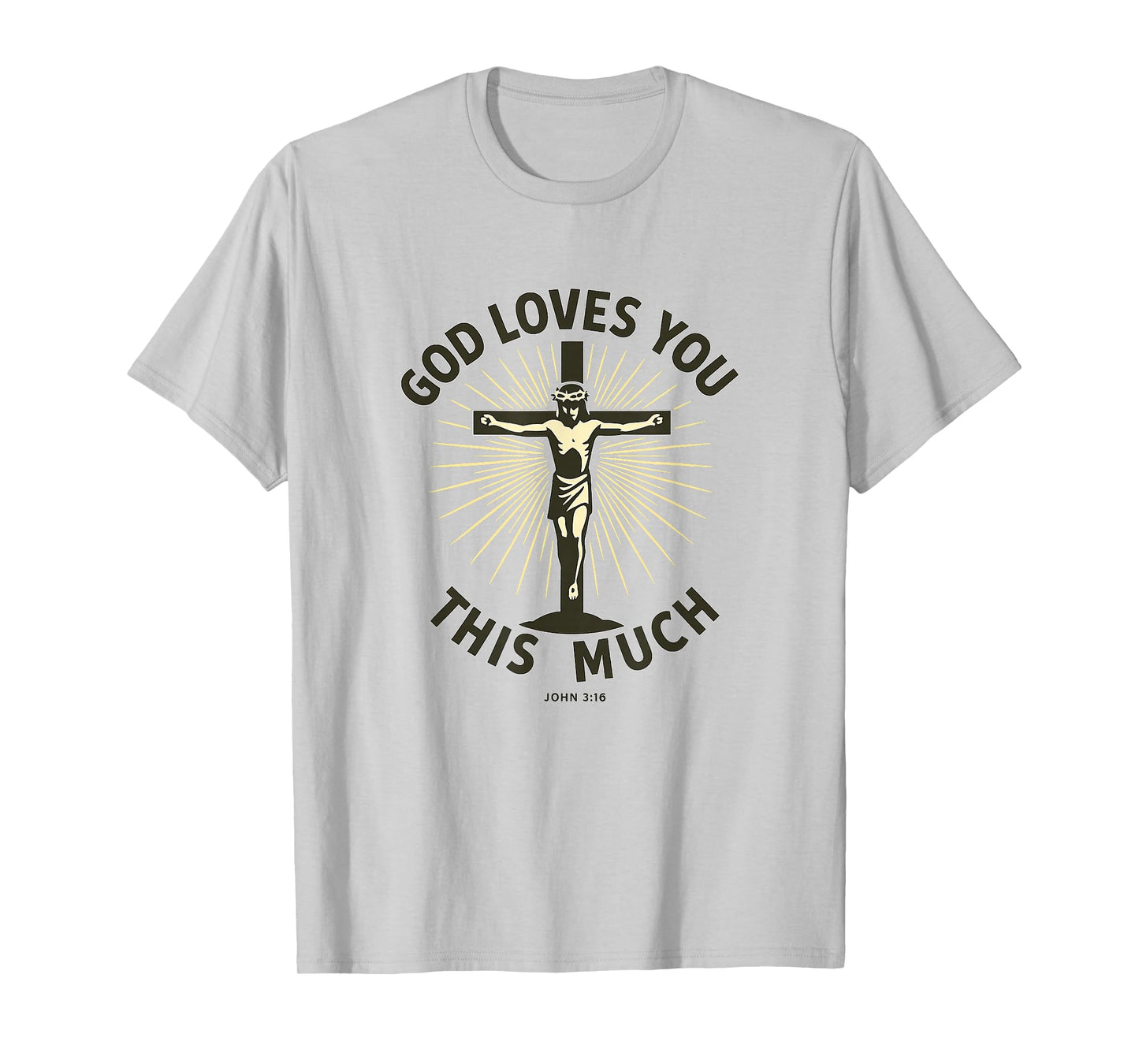 God Loves You This Much | John 3:16 Cross Design Christian T-Shirt