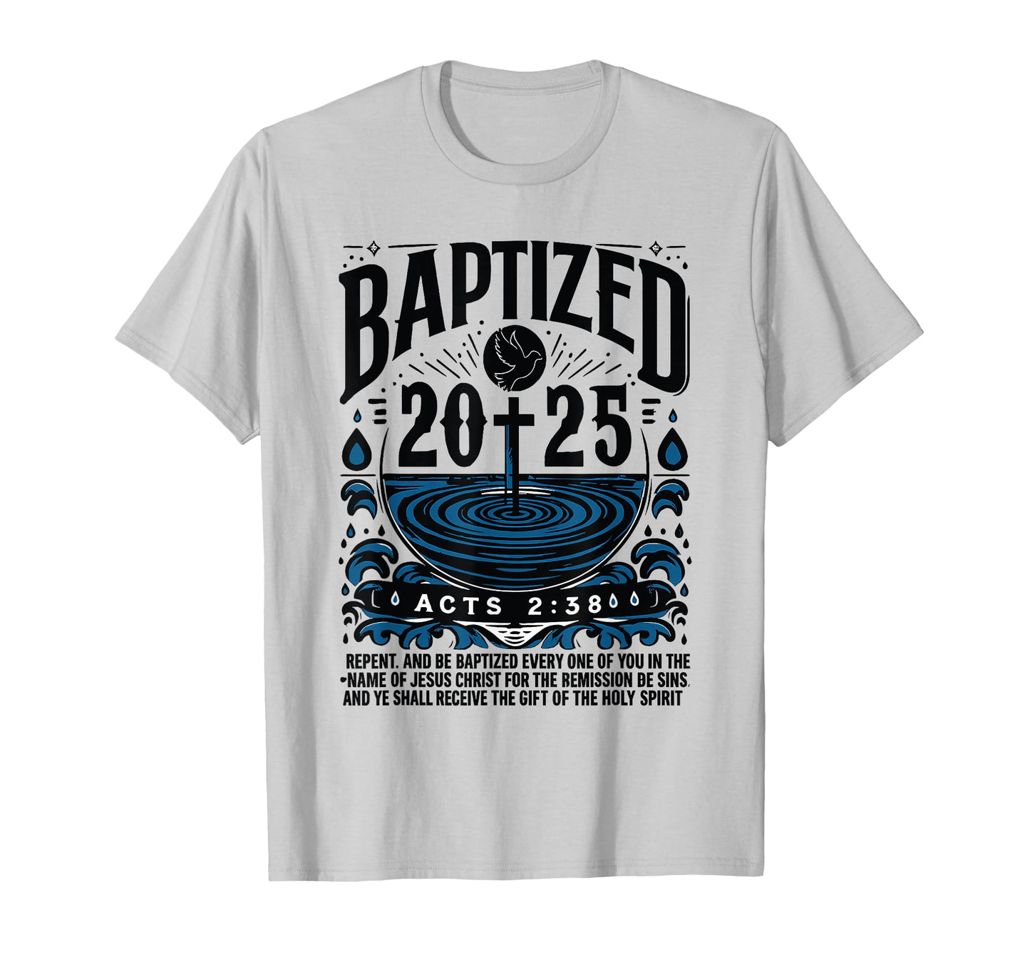 Baptized in 2025 Shirt Bible Verse for Christian Baptism T-Shirt