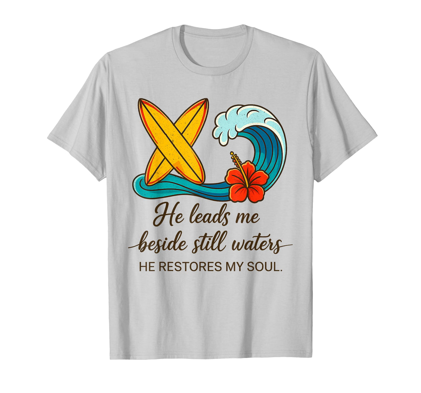 He Leads Me Beside Still Waters Christian Bible Verse Quote T-Shirt