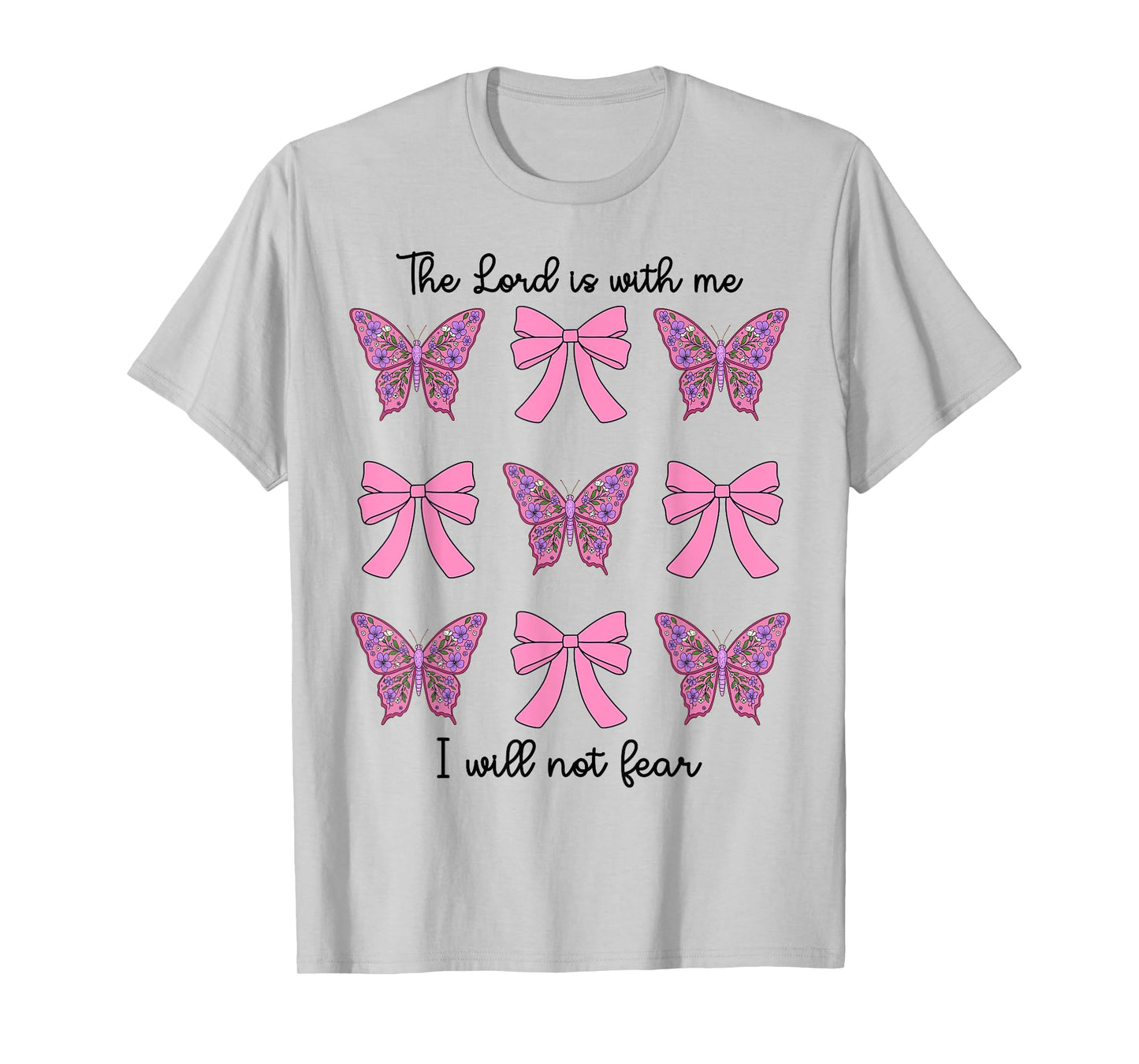 Bible Verse Pink Bows and Butterflies Psalm 118 6 Christian T-Shirt