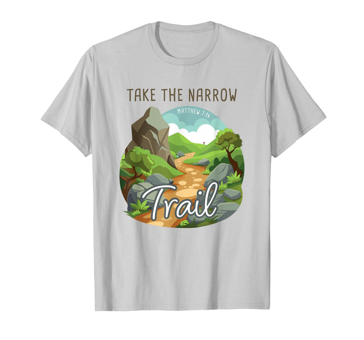 Take The Narrow Trail – Matthew 7:14 Christian Faith Camping T-Shirt