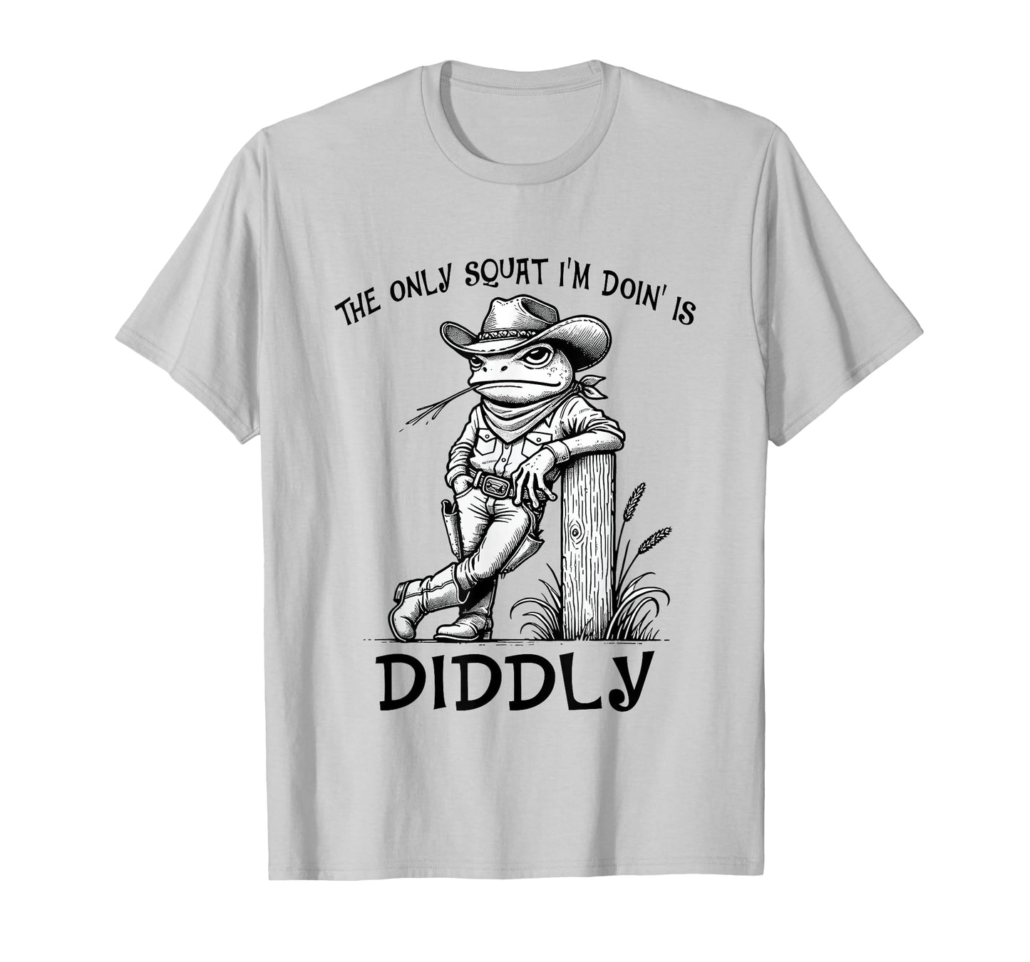 The Only Squat I'm Doin' Is Diddly Funny Frog Cowboy T-Shirt
