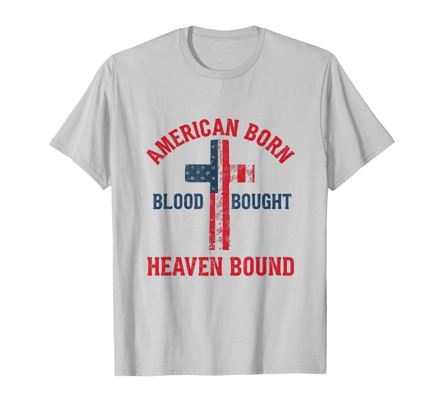 American Born, Blood Bought, Heaven Bound T-Shirt