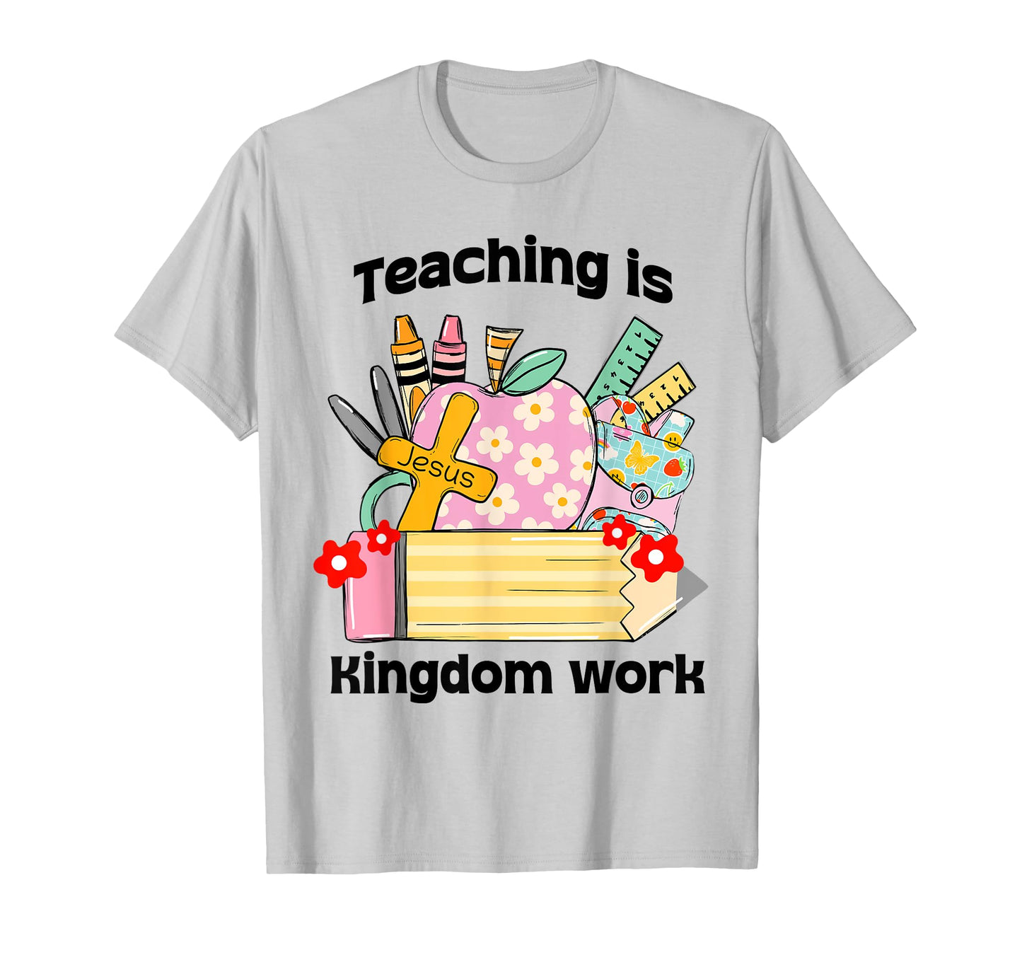 Cute Christian Teacher, Teaching Is Kingdom Work T-Shirt