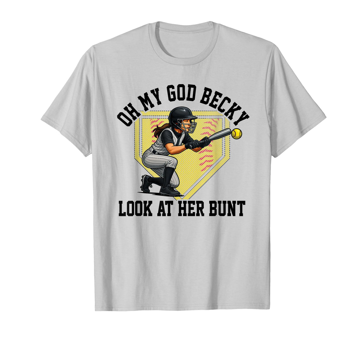 Funny Softball Quote Oh My God Becky Look At Her Bunt T-Shirt