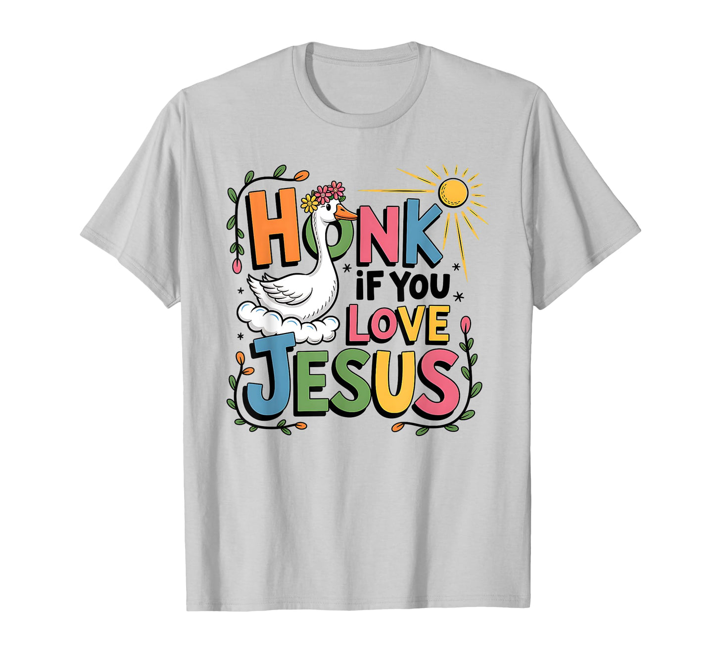 Inspirational Faith-Based Goose Honk if You Love Jesus T-Shirt