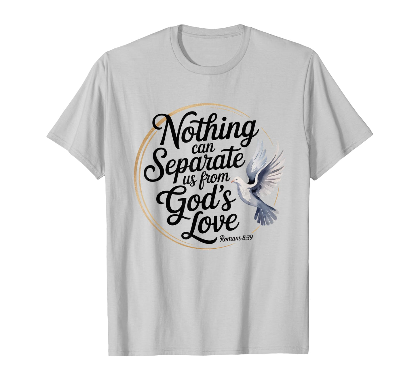 Romans 8:39 God’s Love Inspirational Bible Verse Scripture T-Shirt
