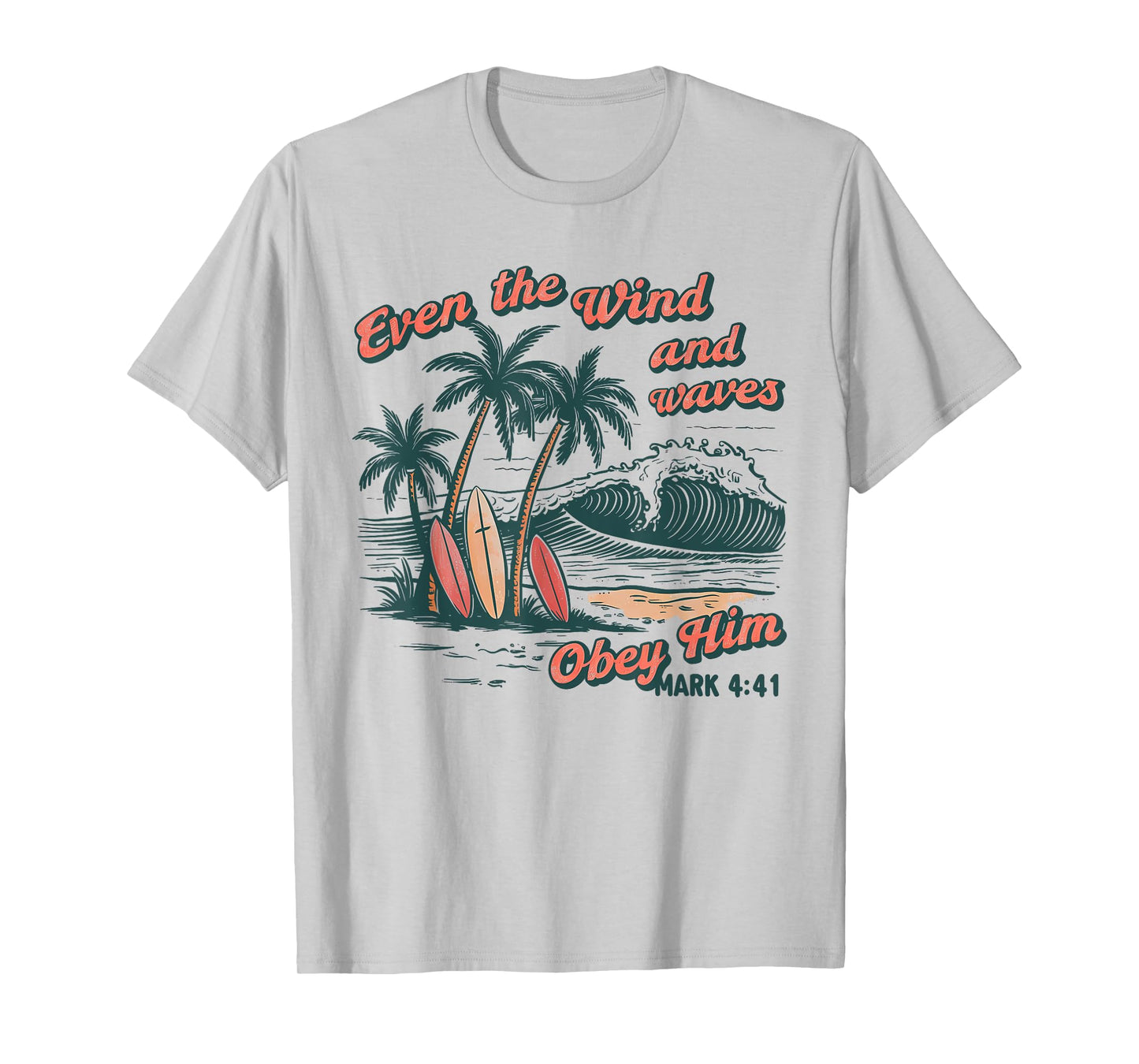 Even The Wind And Waves Obey Him Christian Surfing Ocean T-Shirt