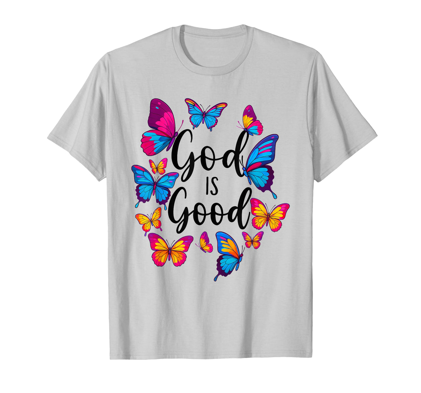 God is Good Christian Butterfly Inspirational Faith Quote T-Shirt