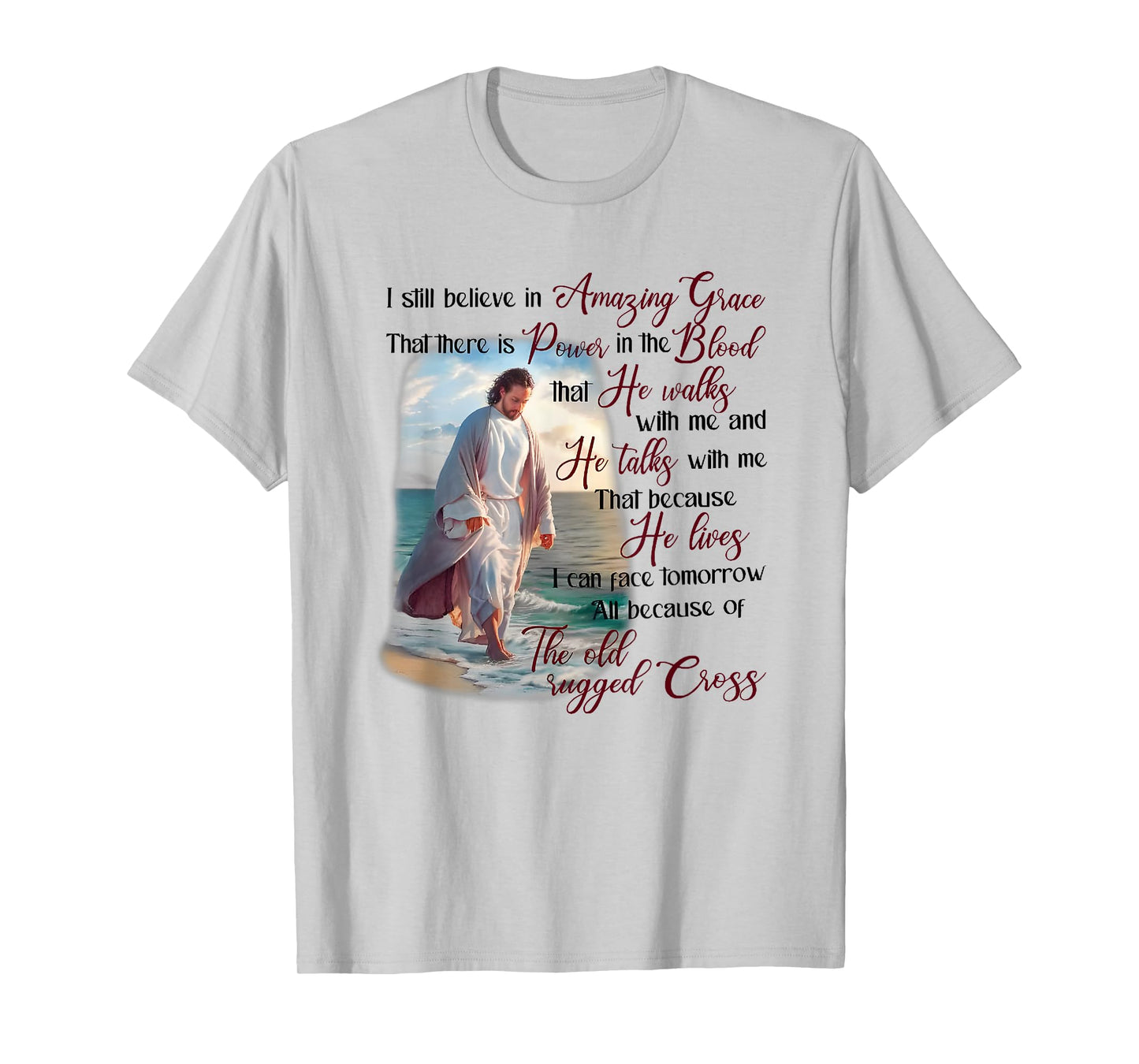 i still believe in amazing grace that there is power T-Shirt