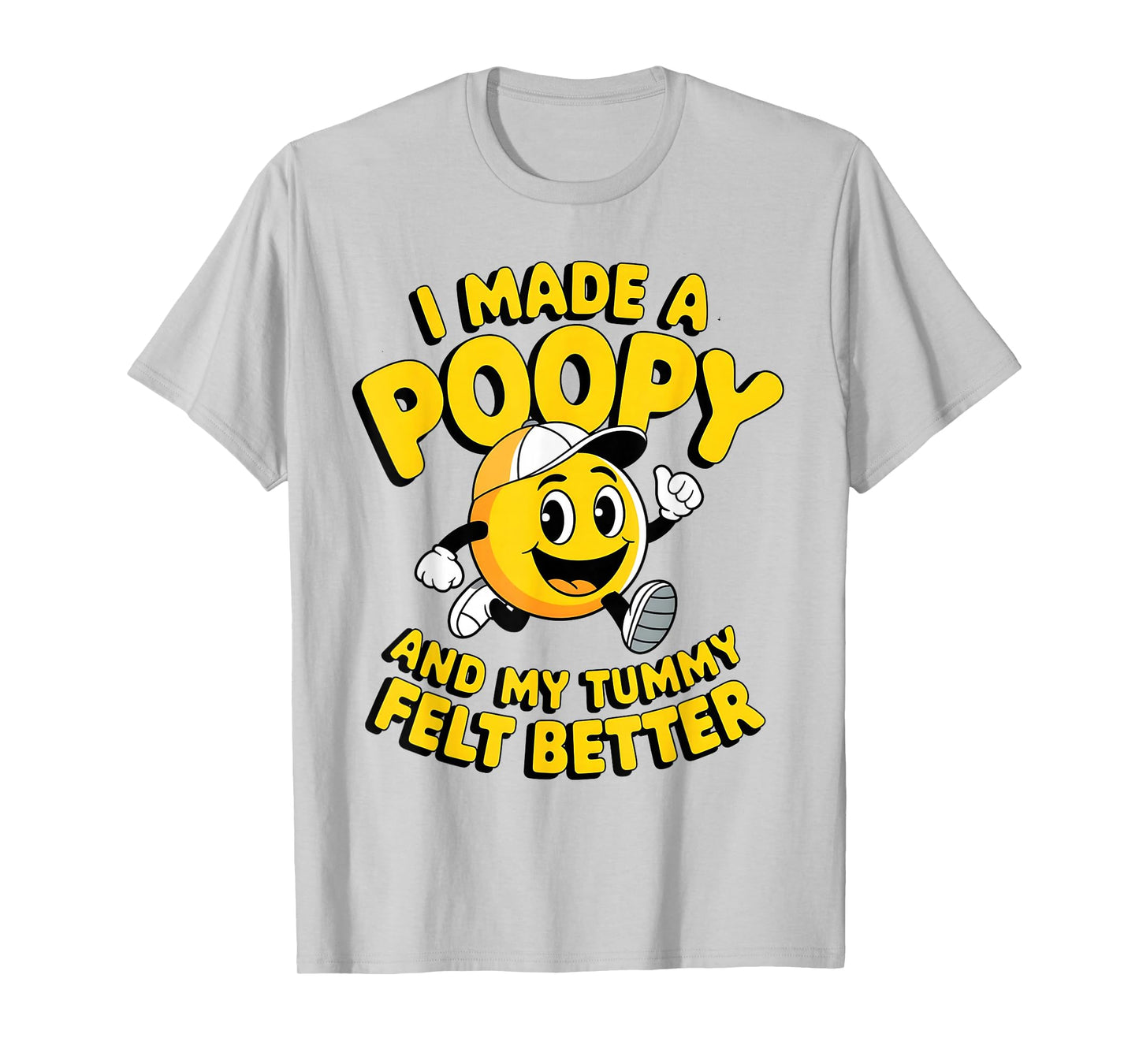I Made A Poopy and My Tummy Felt Better Adult Humor Funny T-Shirt