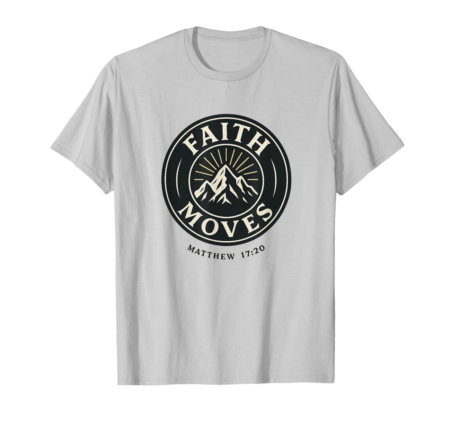 Faith Moves Mountains Badge Style Matthew 17:20 T-Shirt