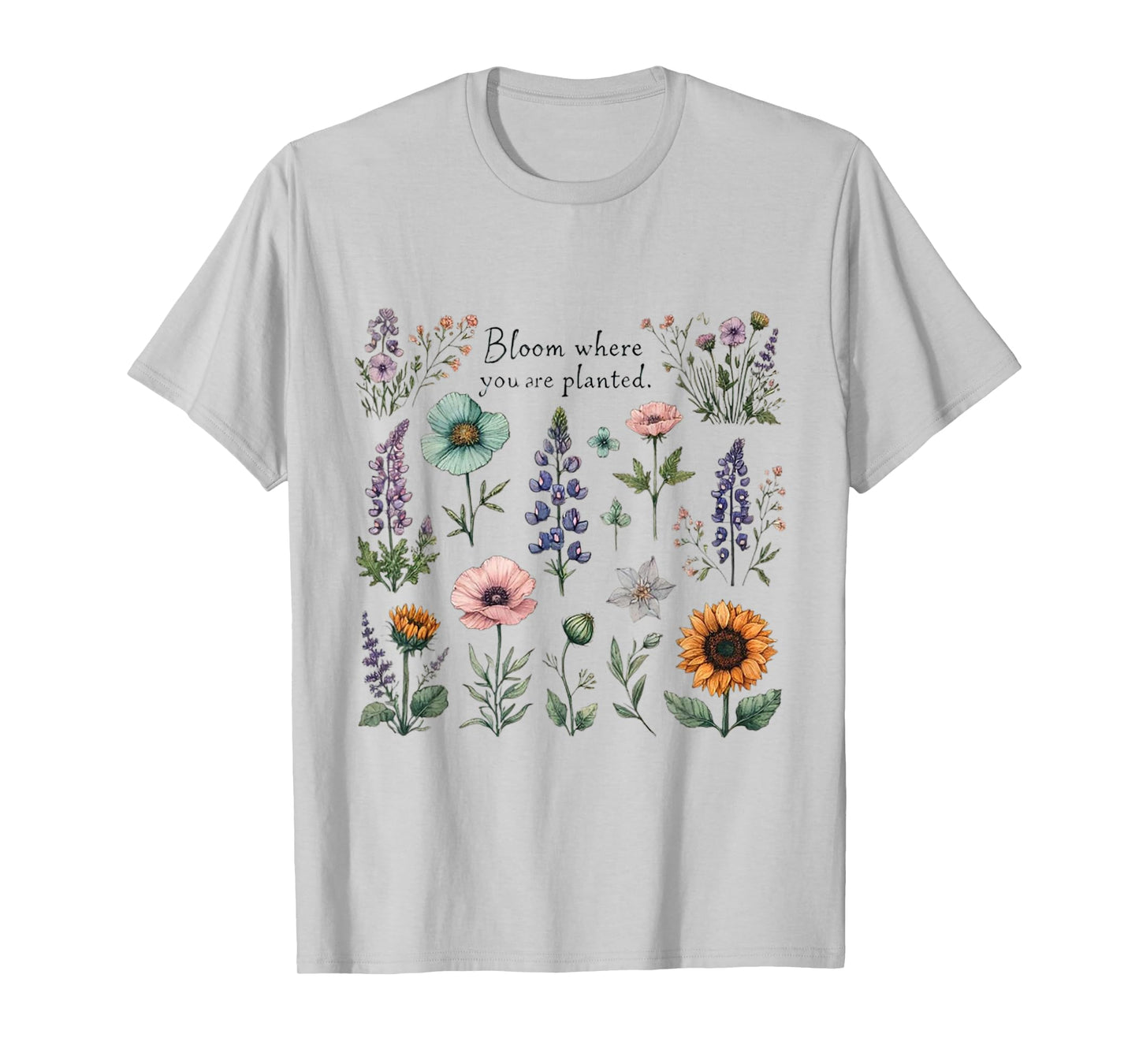 Cute Bloom Where You Are Planted T-Shirt Women Girls T-Shirt