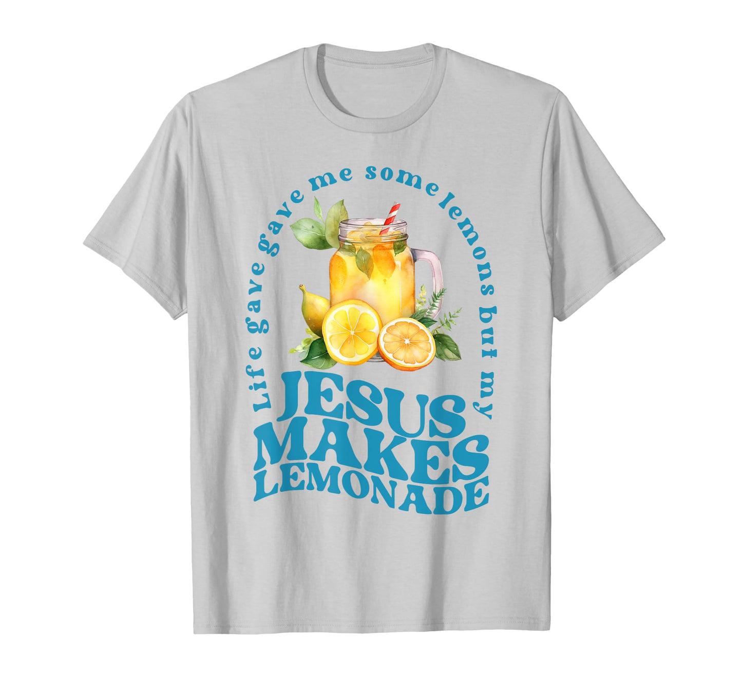 Aesthetic But My Jesus He Be Making Lemonade Christian Quote T-Shirt