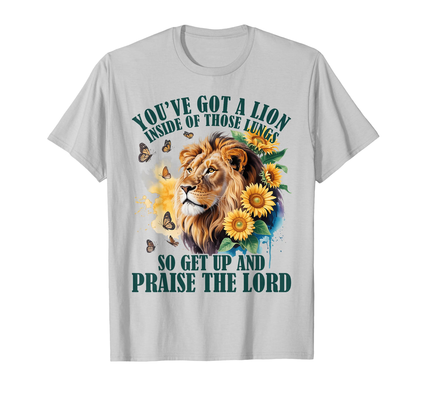 You've Got a Lion Inside of Those Lungs Praise the Lord T-Shirt