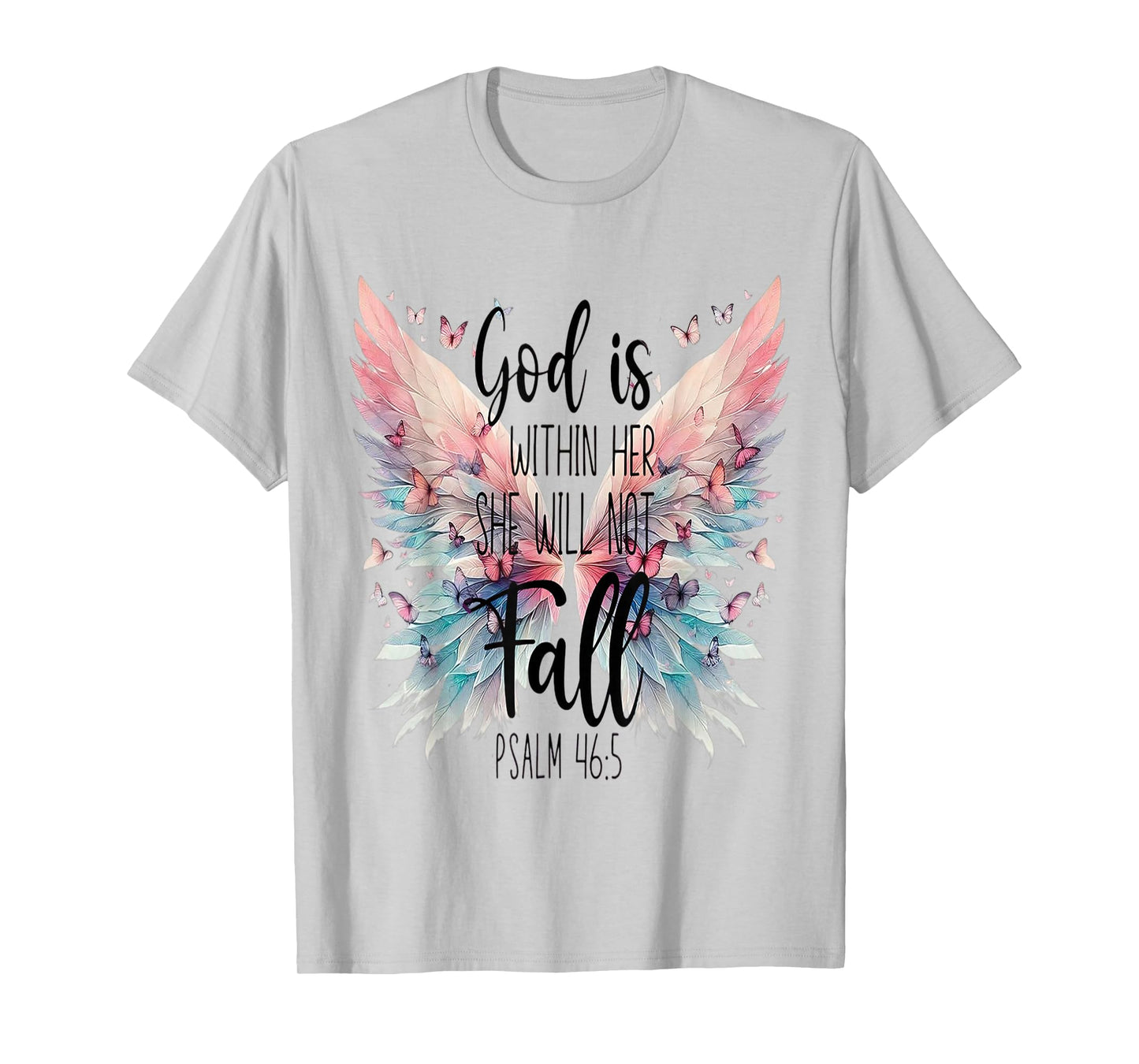 God is wthin her she Will not Fail Psalm 46:5 T-Shirt