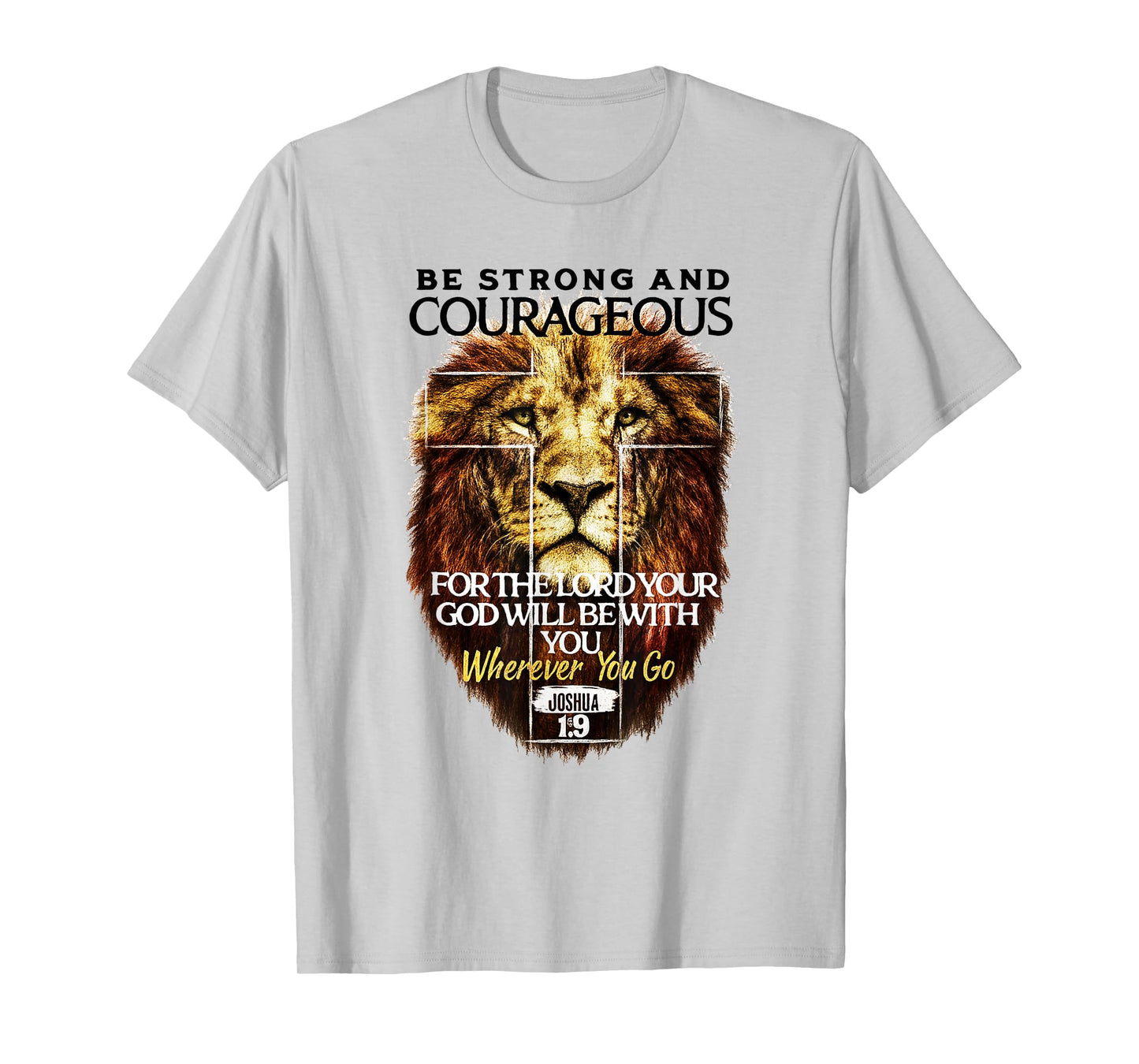 Joshua 1:9 Be Strong Christian Cross Religious Bible Verse T-Shirt