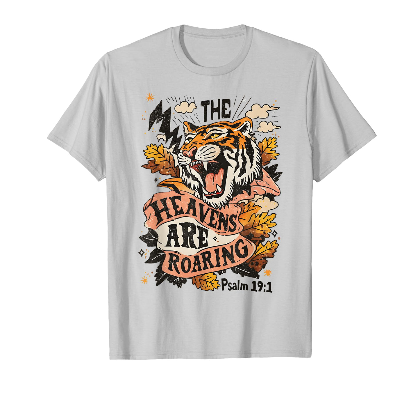 The Heavens are Roaring Psalm 19:1 Christian Faith Women Men T-Shirt
