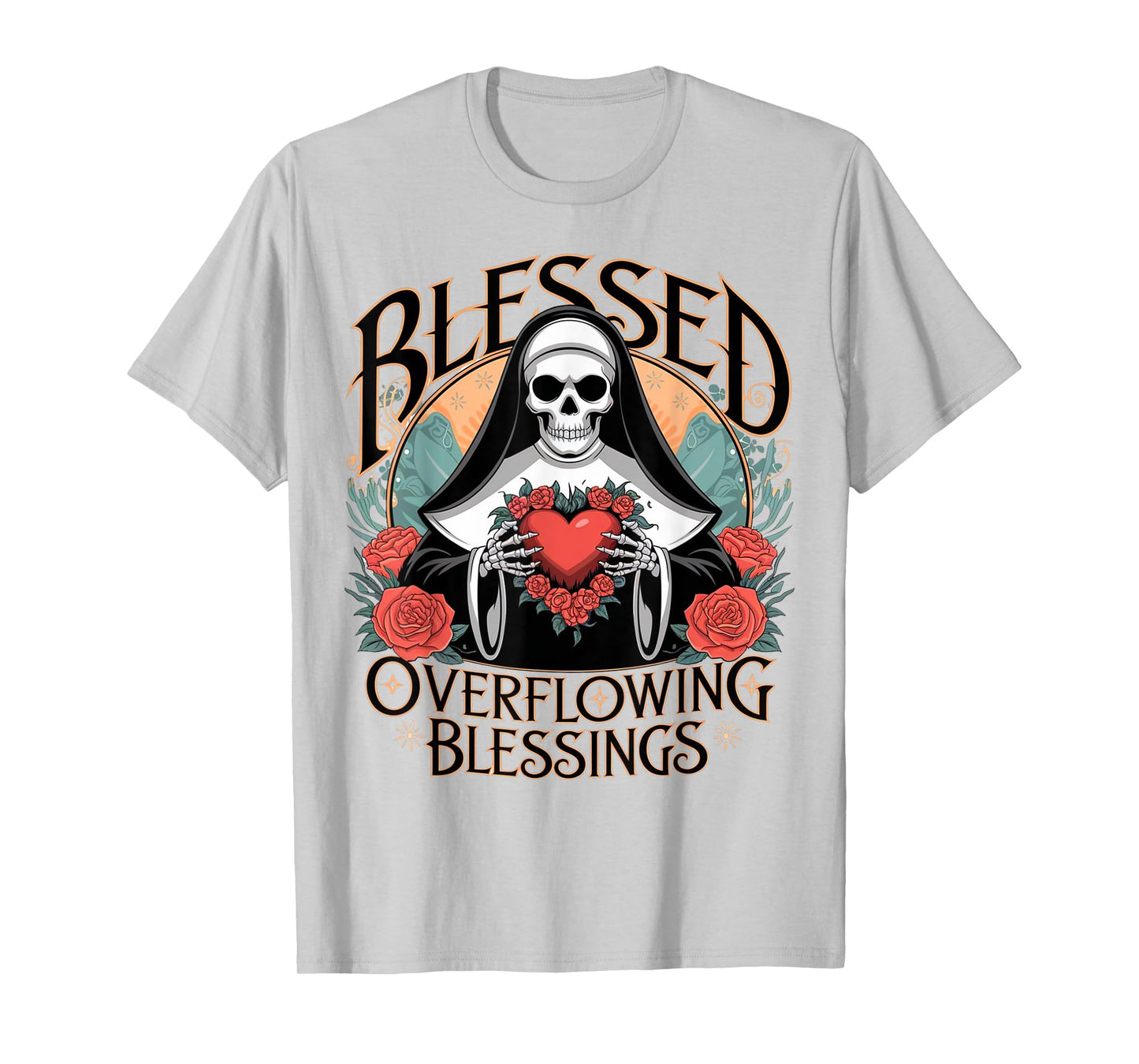 Blessed Overflowing Blessings Nun Skeleton Sacred Heart God T-Shirt