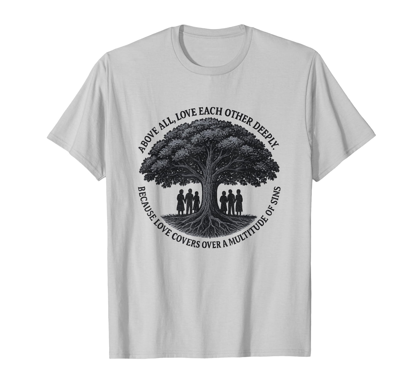 Christian Tree of Life-Above All Love Each Other-Bible Verse T-Shirt