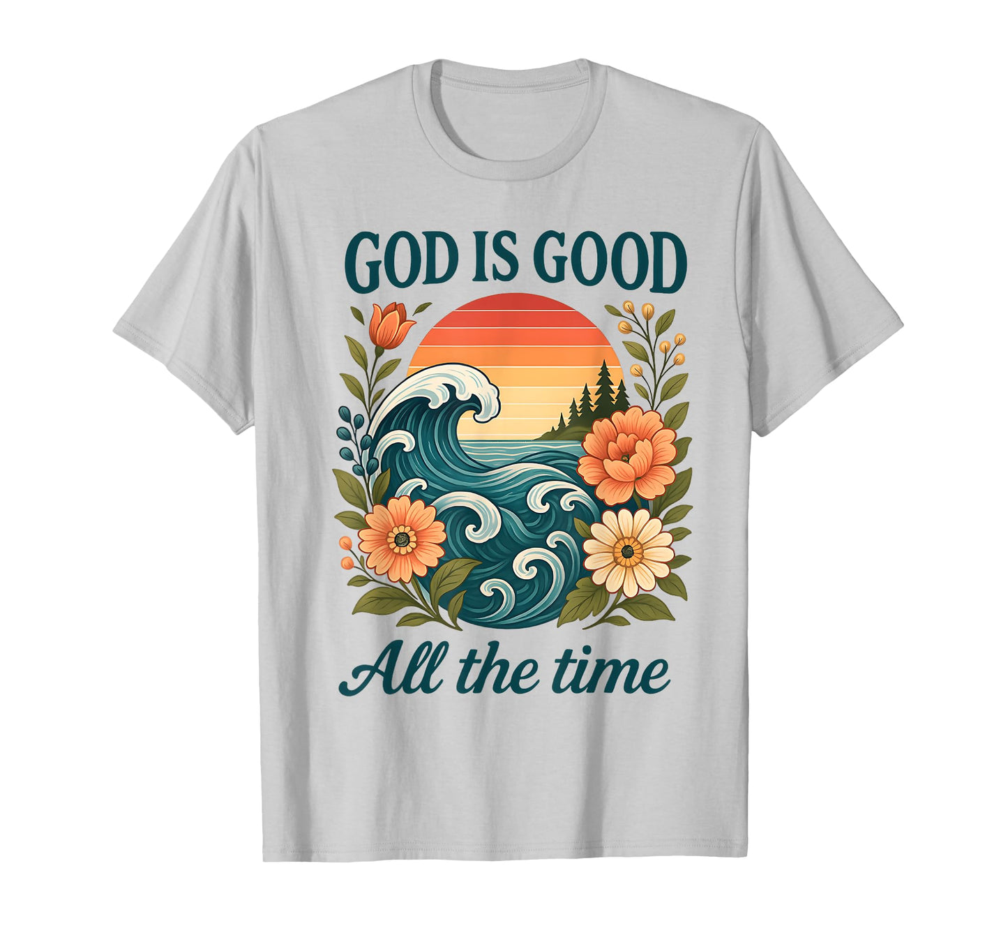 God Is Good All The Time Christian Retro Floral Beach T-Shirt