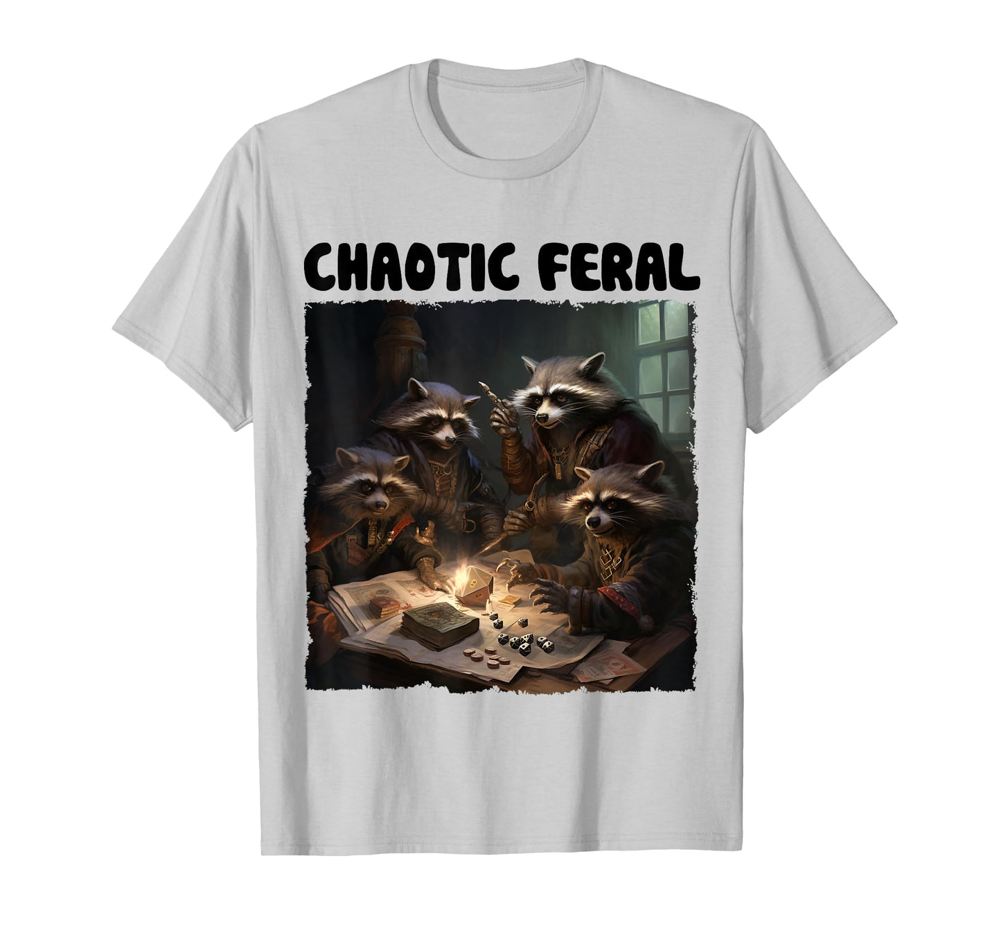 Chaotic Feral Racoon Funny RPG Gamer Funny Quote Apparel T-Shirt
