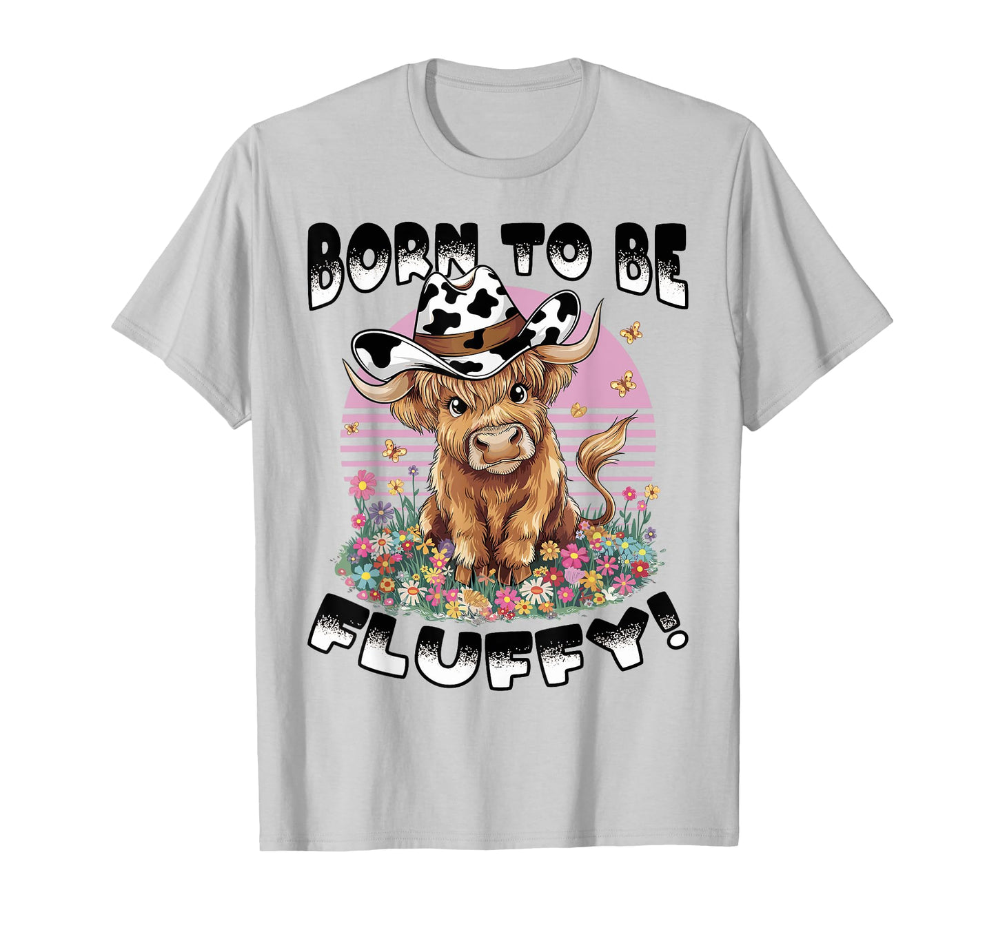 Scottish Highland Cow Born to be Fluffy! T-Shirt