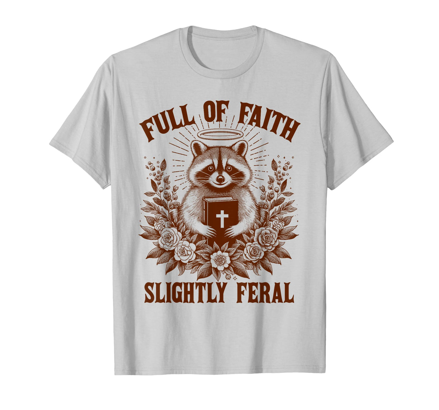 Christian Racoon Jesus God Full Of Faith Slightly A Feral T-Shirt