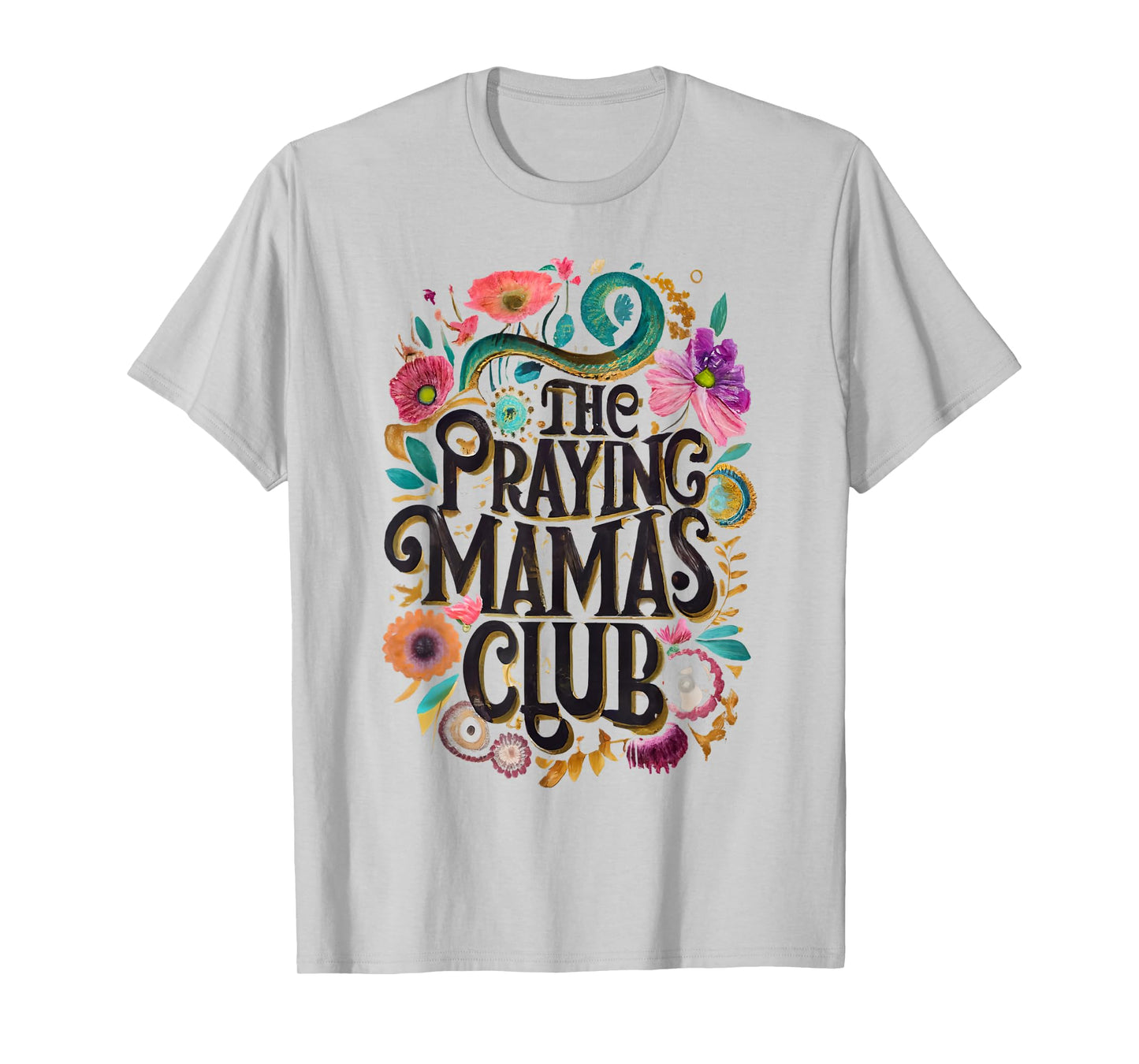 Praying Mamas Club Faith Praying Mother Jesus Christians T-Shirt