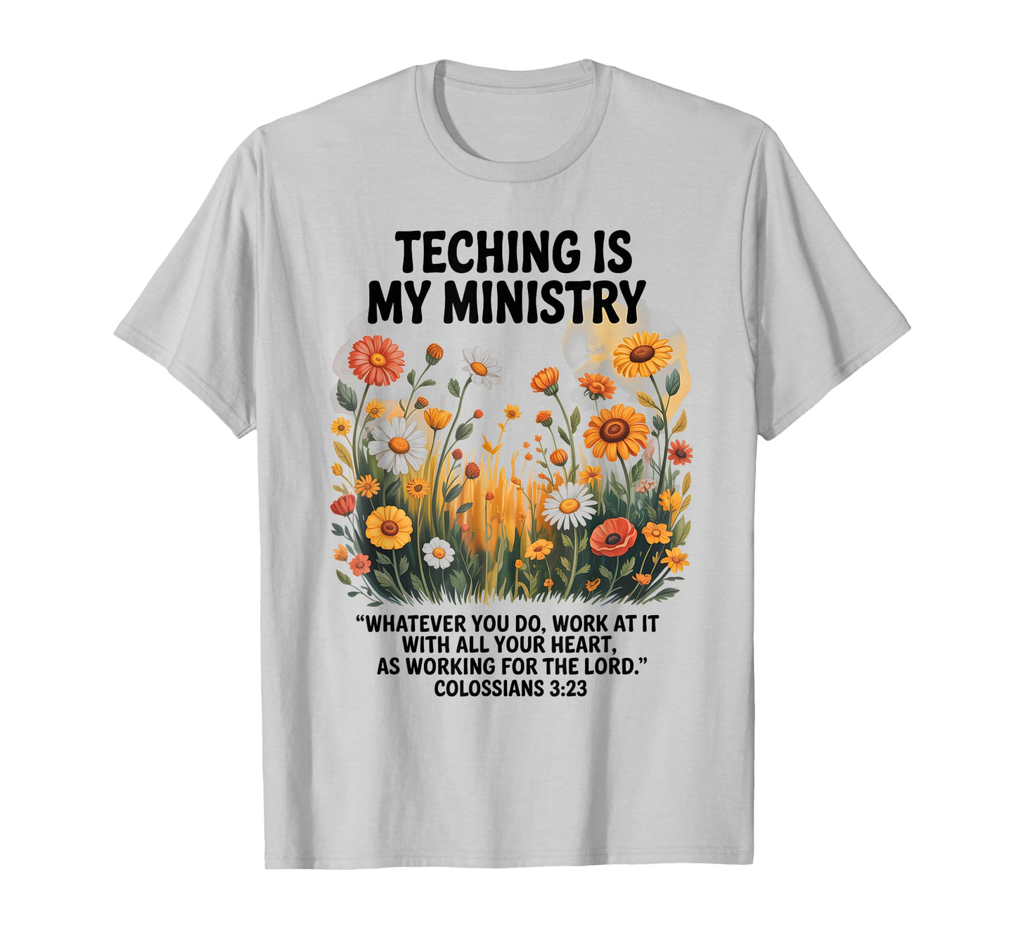 Teaching is My Ministry Floral Bible Verse Christian Art T-Shirt